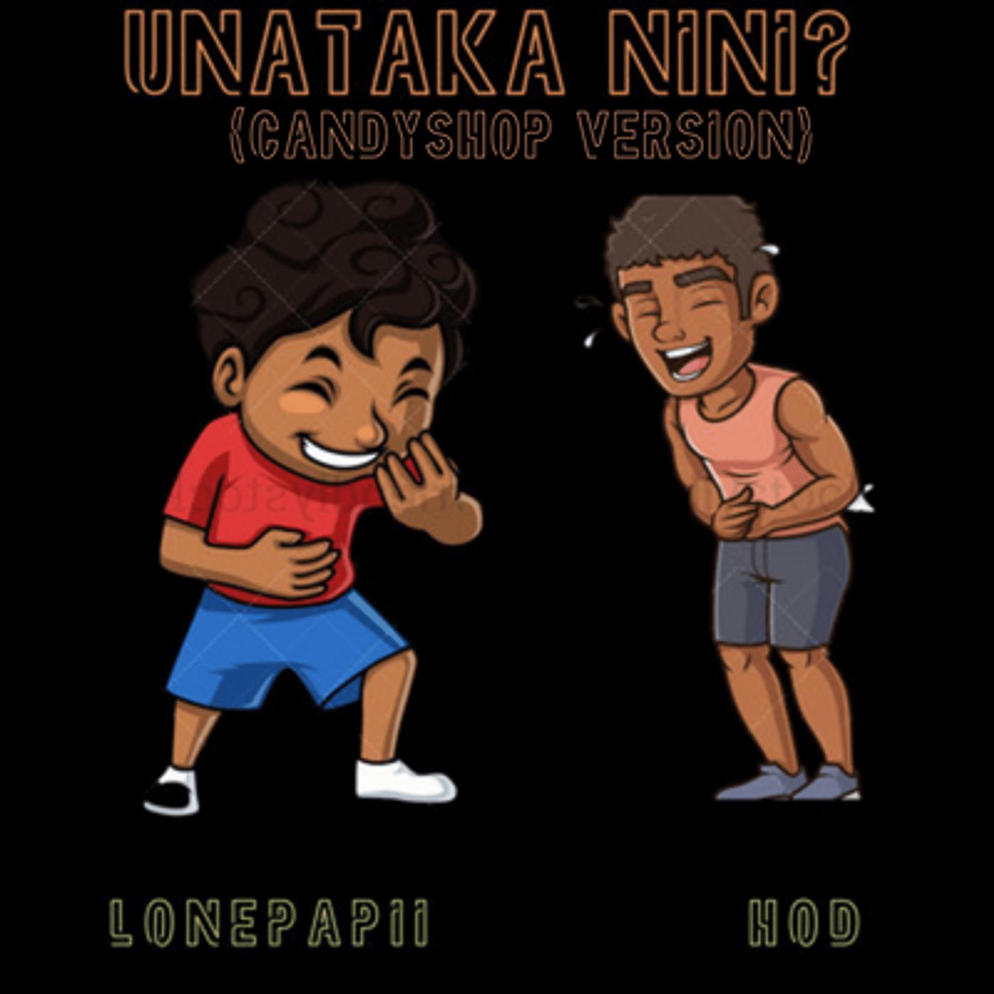 Постер альбома Unataka Nini? (Candyshop Version)