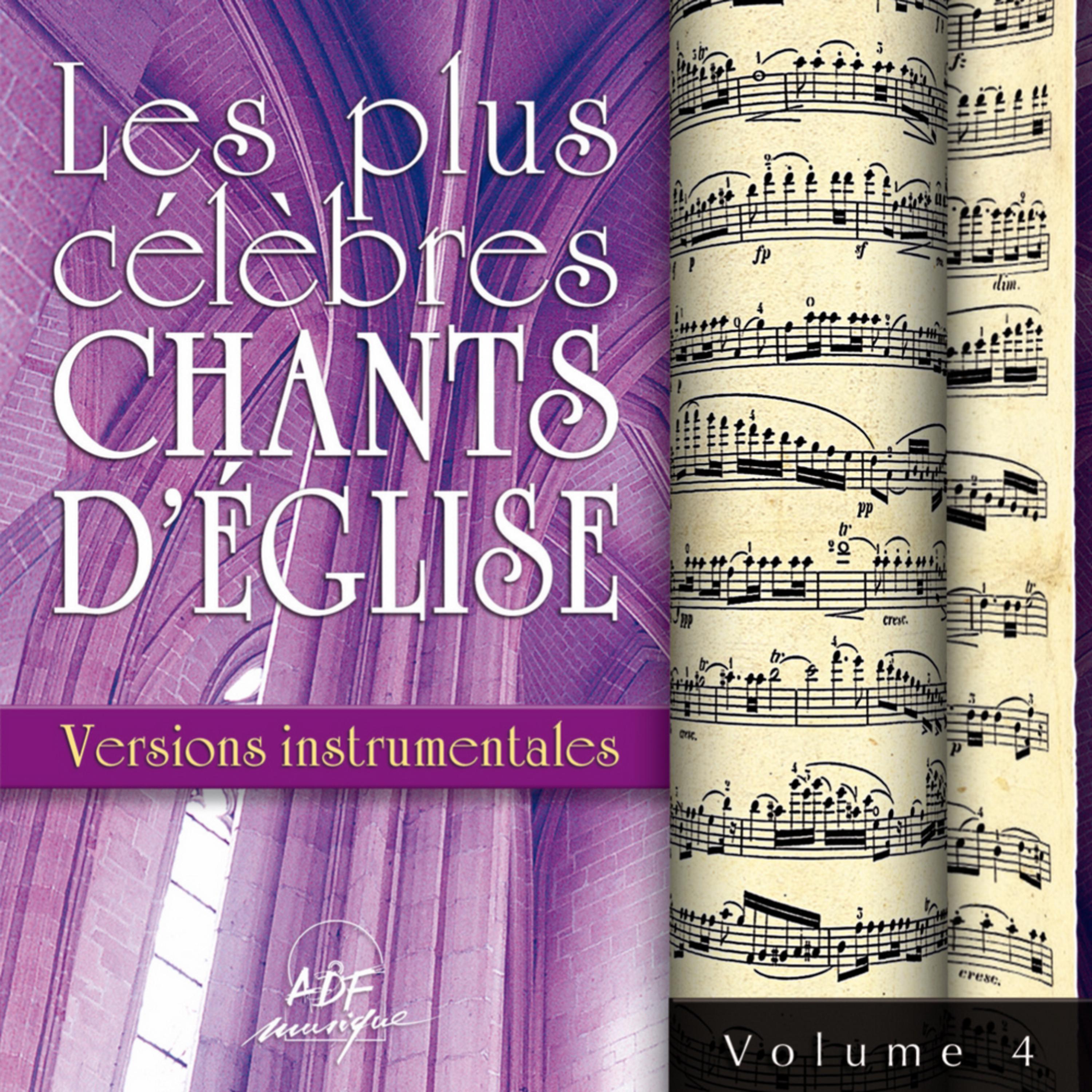 Постер альбома Les plus célèbres chants d'église, Vol. 4 (Versions instrumentales)