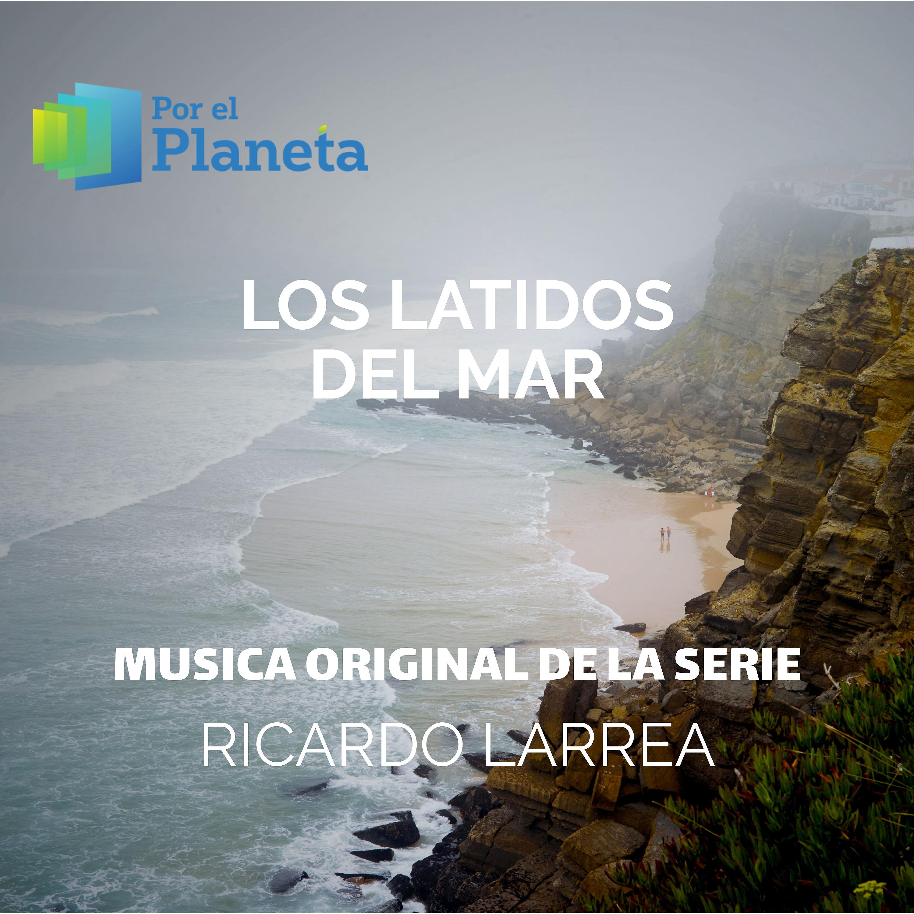 Постер альбома Por el Planeta - los Latidos del Mar (Music From The Original Tv Series)