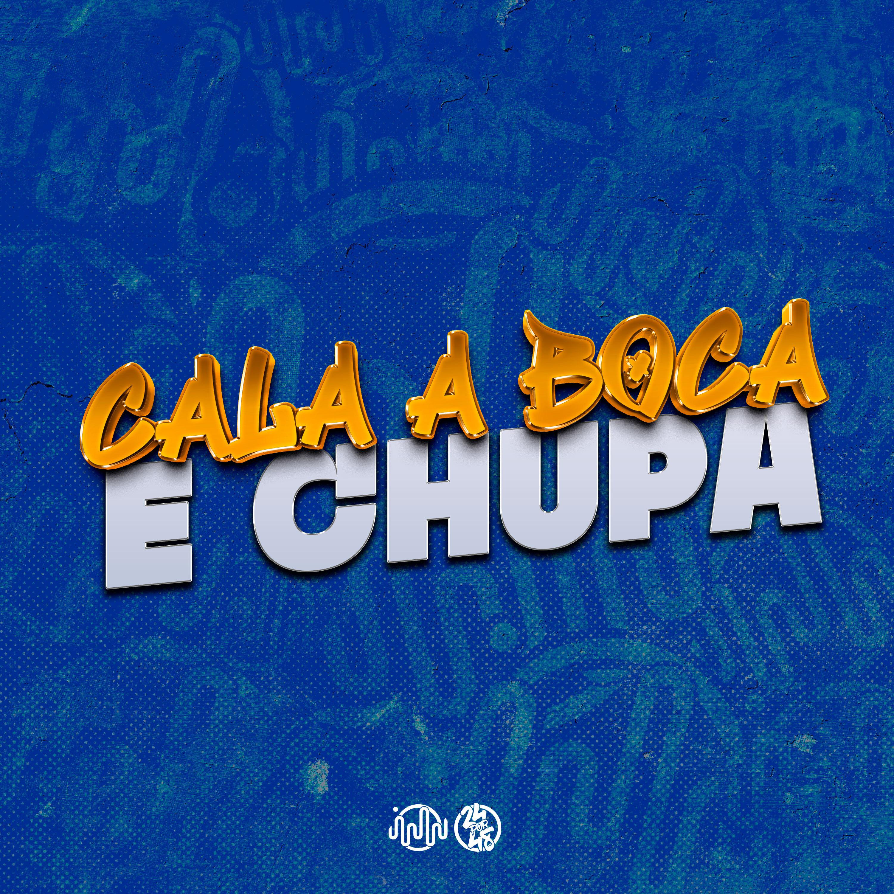 Постер альбома Cala a Boca e Chupa