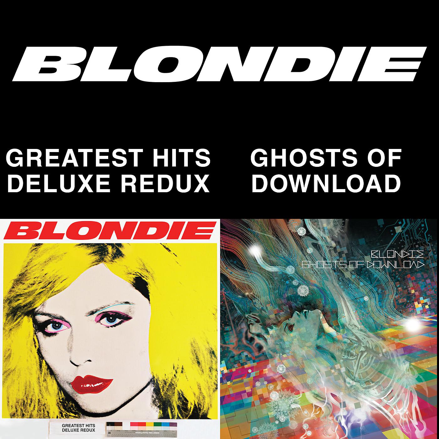 Постер альбома Blondie 4(0)-Ever: Greatest Hits Deluxe Redux / Ghosts Of Download