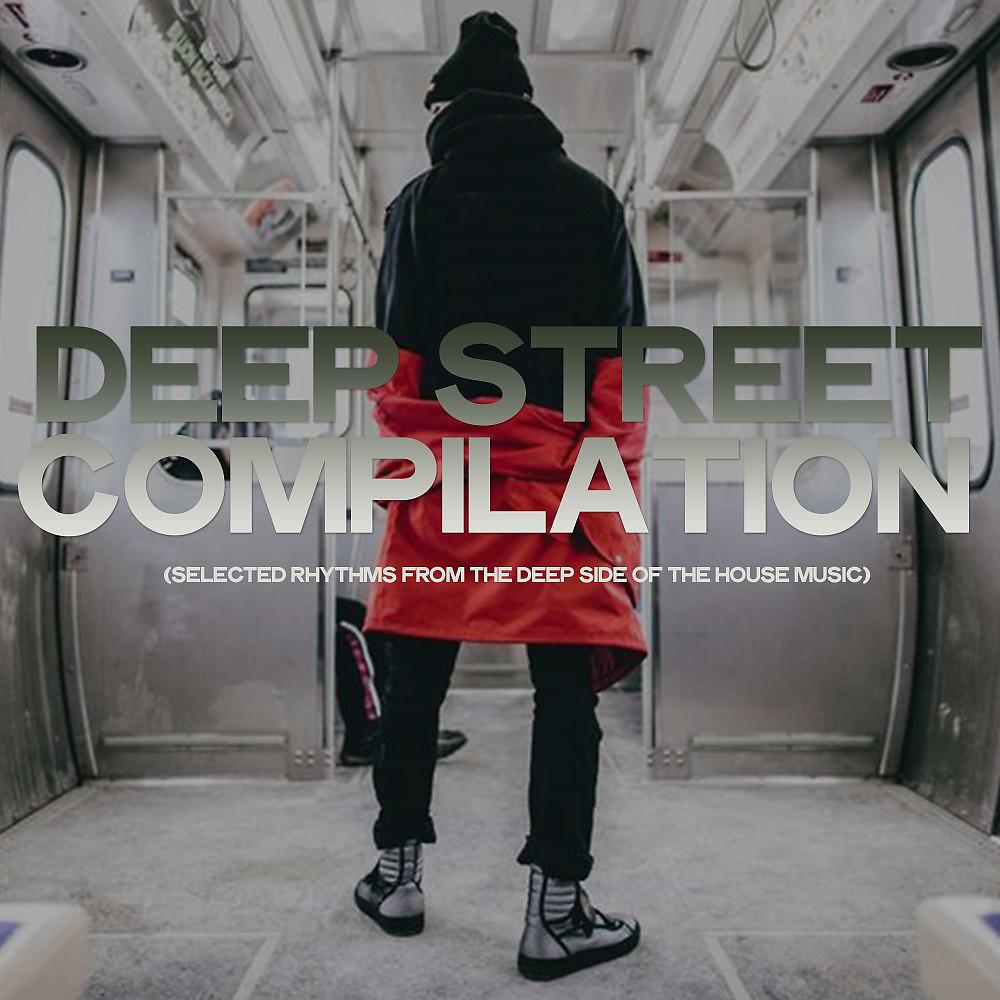 Постер альбома Deep Street Compilation (Selected Rhythms from the Deep Side of the House Music)