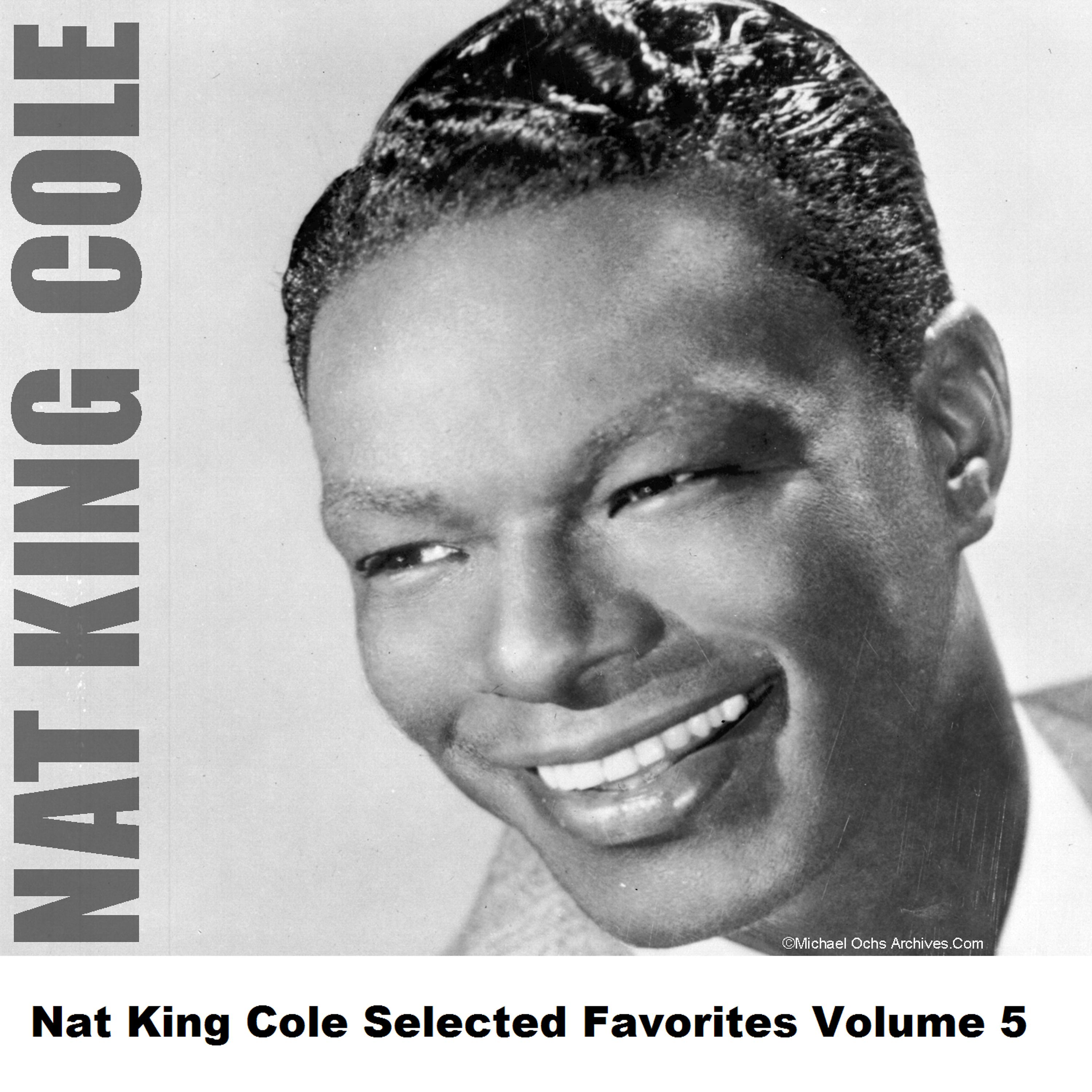 Постер альбома Nat King Cole Selected Favorites, Vol. 5