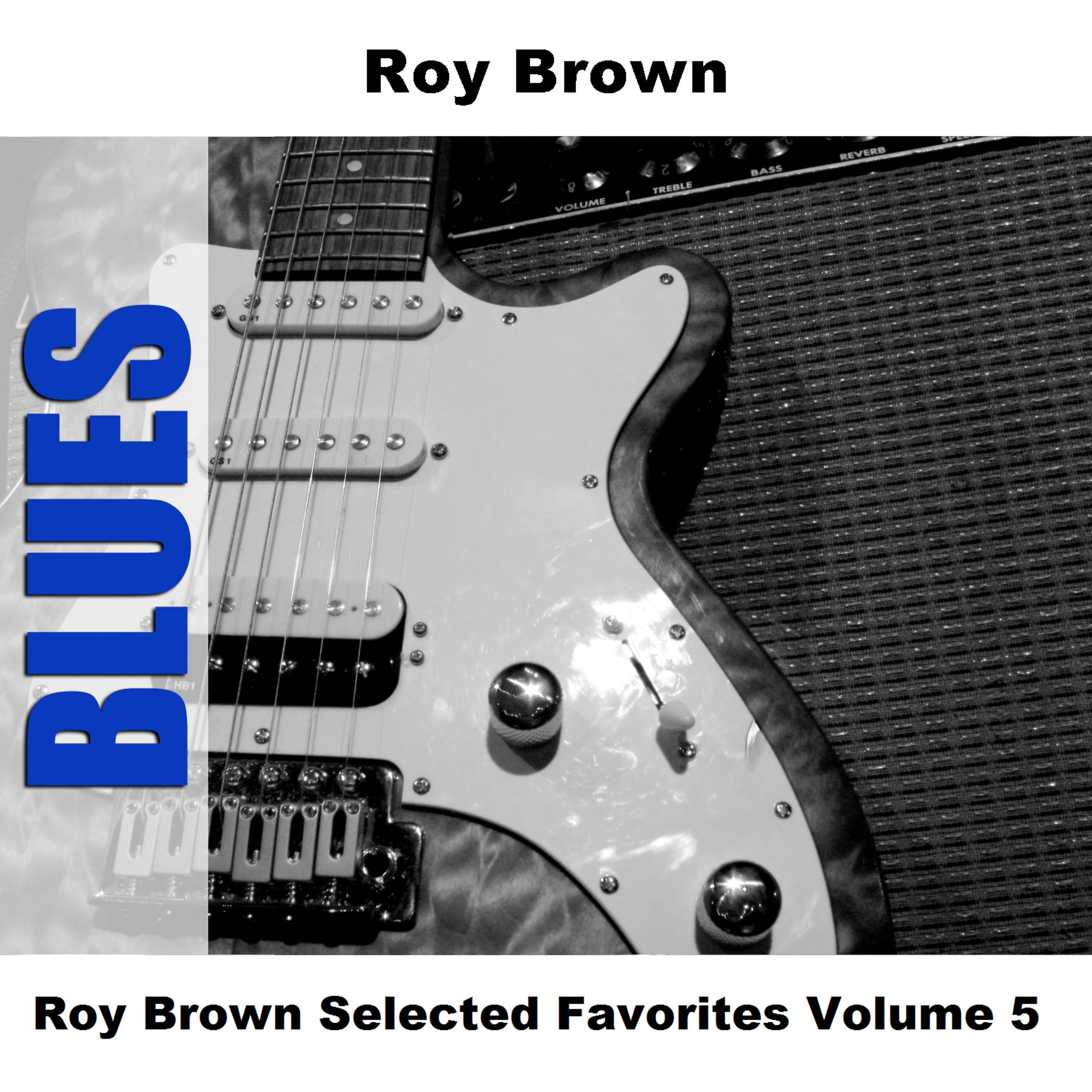 Постер альбома Roy Brown Selected Favorites Volume 5