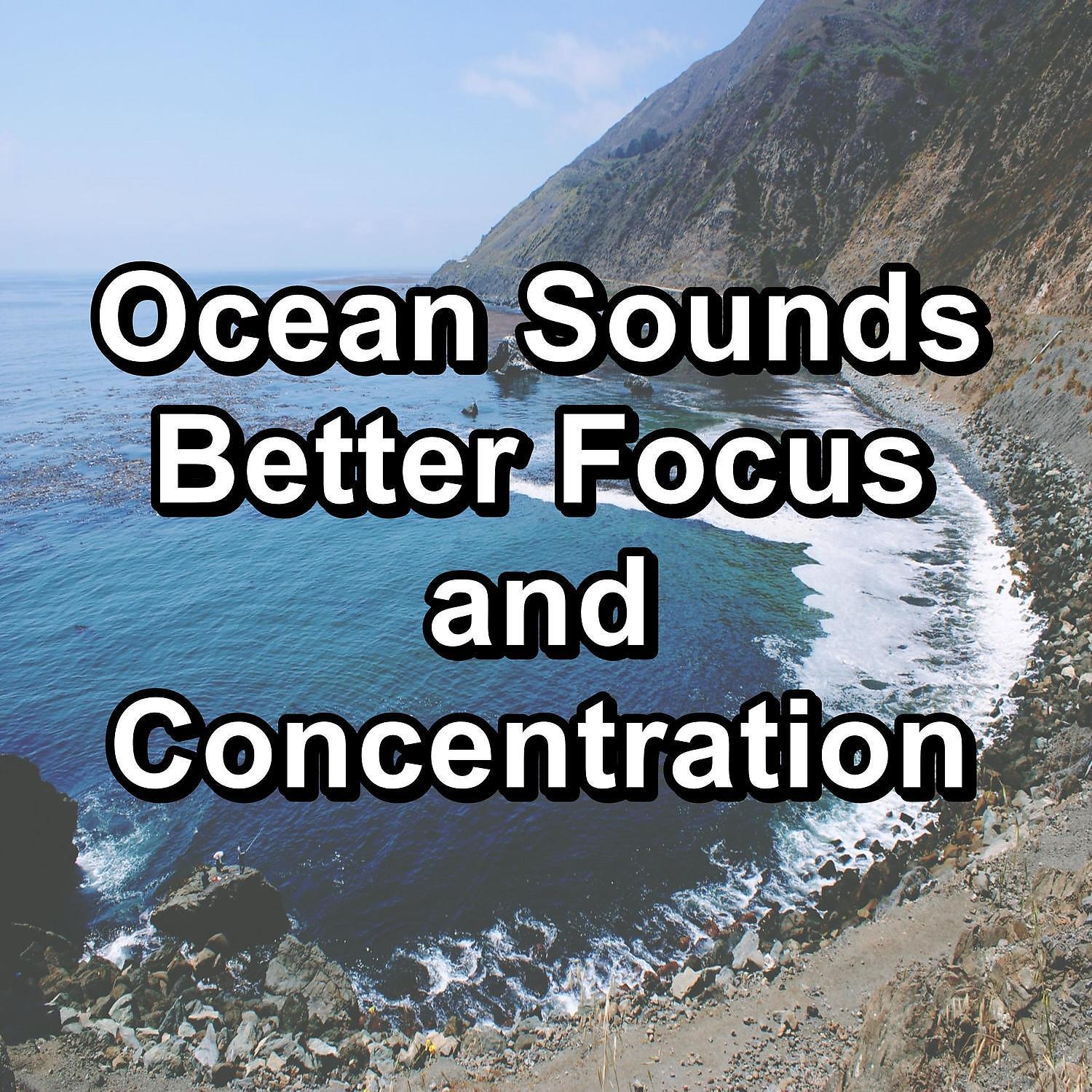 Постер альбома Ocean Sounds Better Focus and Concentration