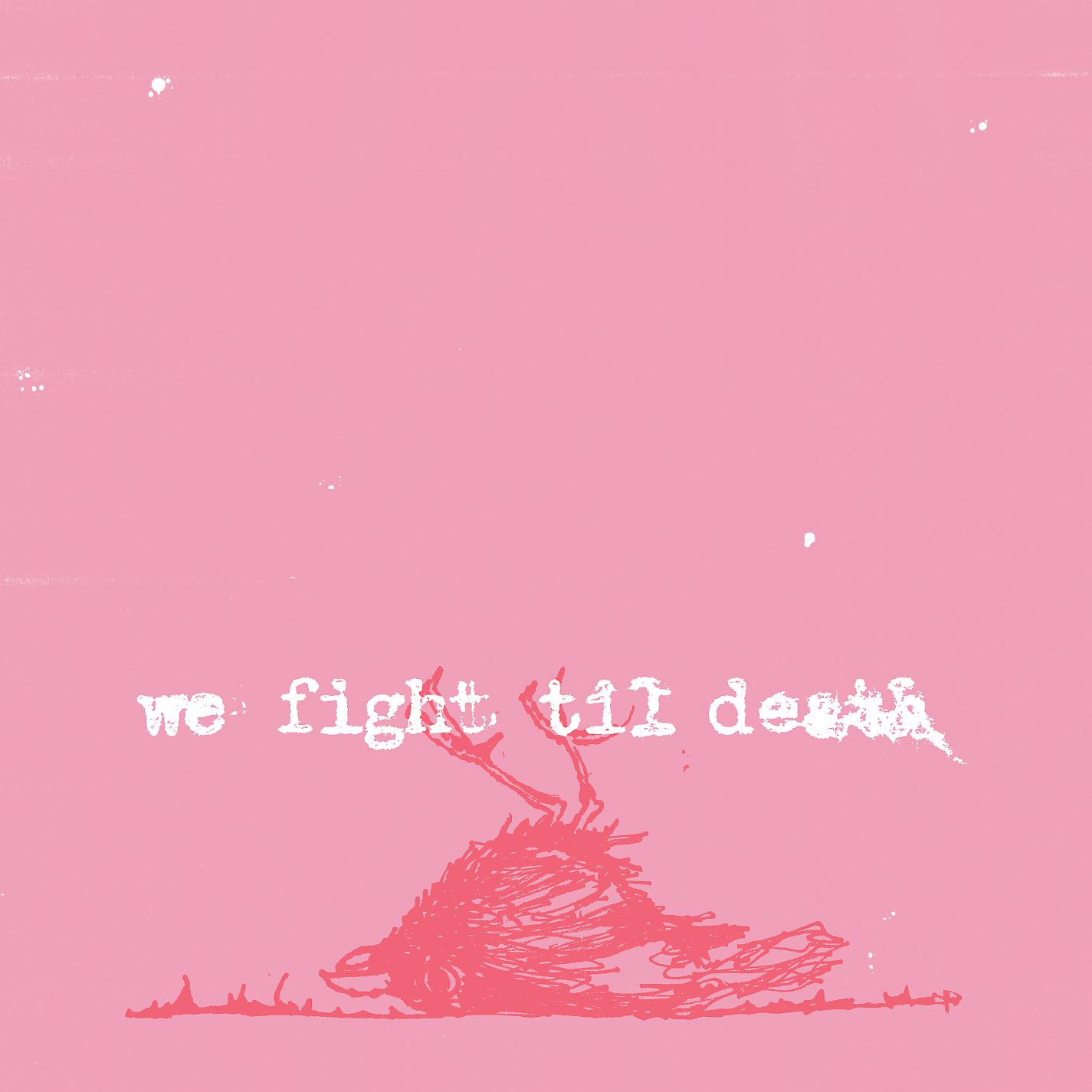 Постер альбома We Fight Til Death