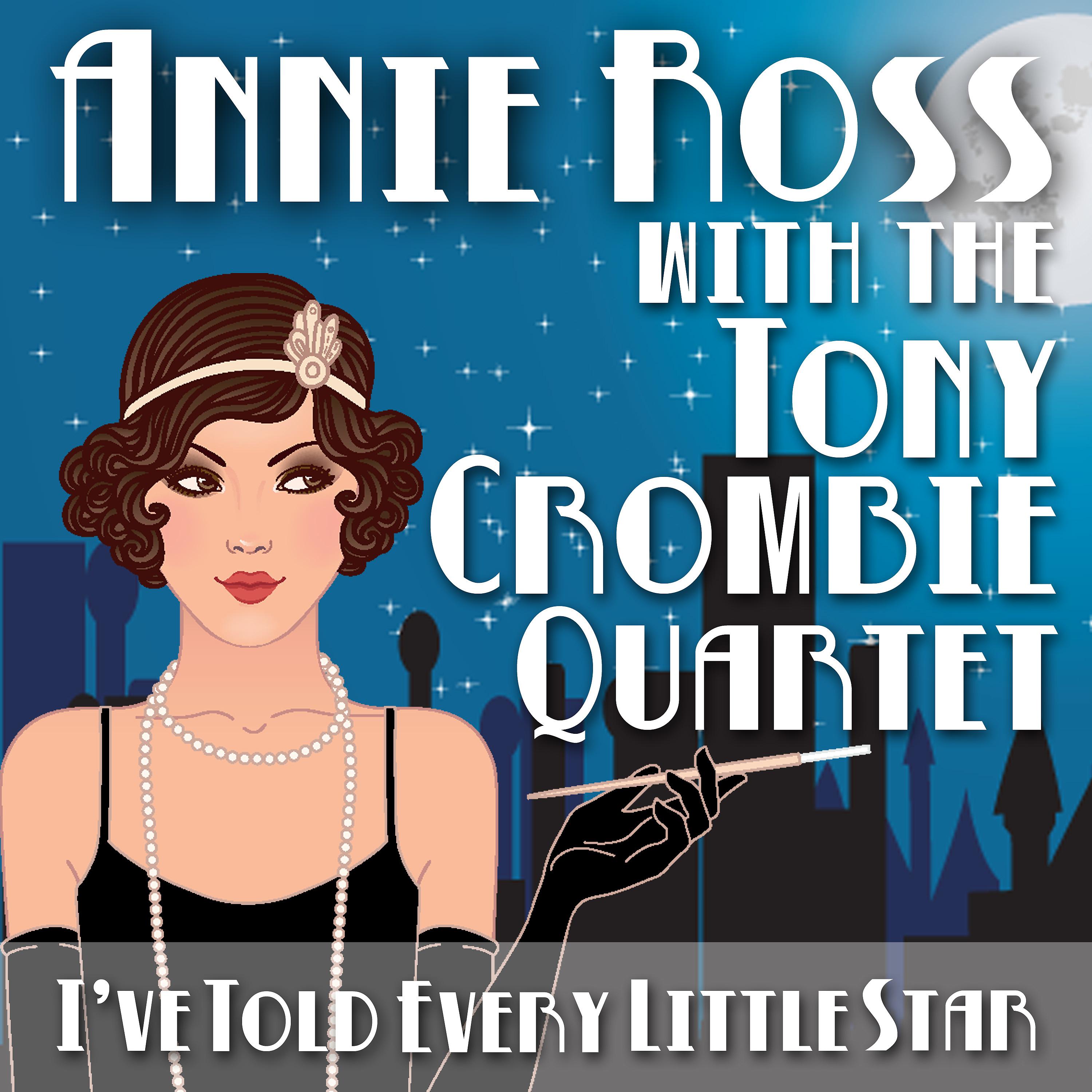 Постер альбома Annie Ross with the Tony Crombie Quartet, I've Told Every Little Star