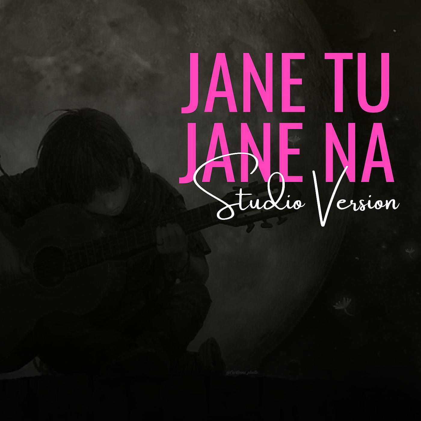 Постер альбома Jane Tu Jane Na (Studio Version)