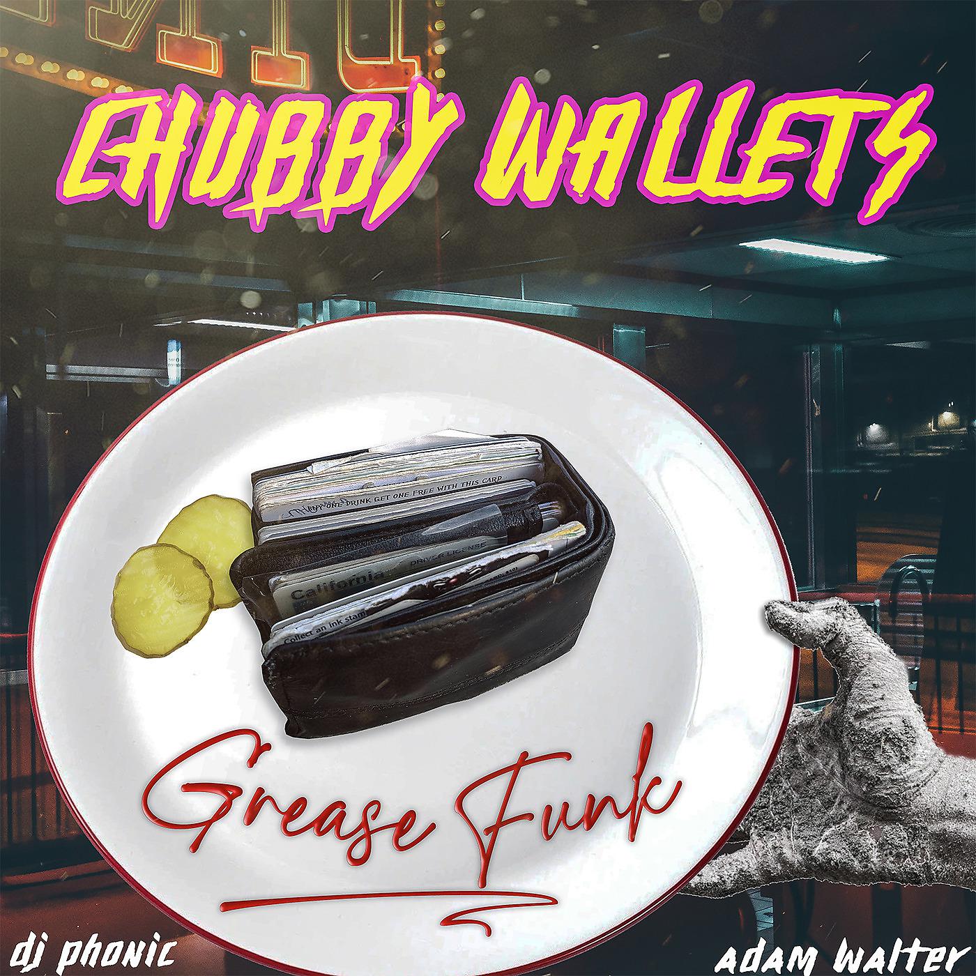 Постер альбома Chubby Wallets (Grease Funk)