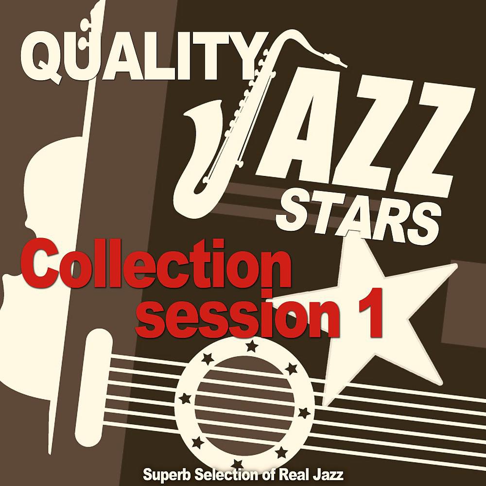 Постер альбома Quality Jazz Stars Collection, Session Vol. 1 (Superb Selection of Real Jazz)