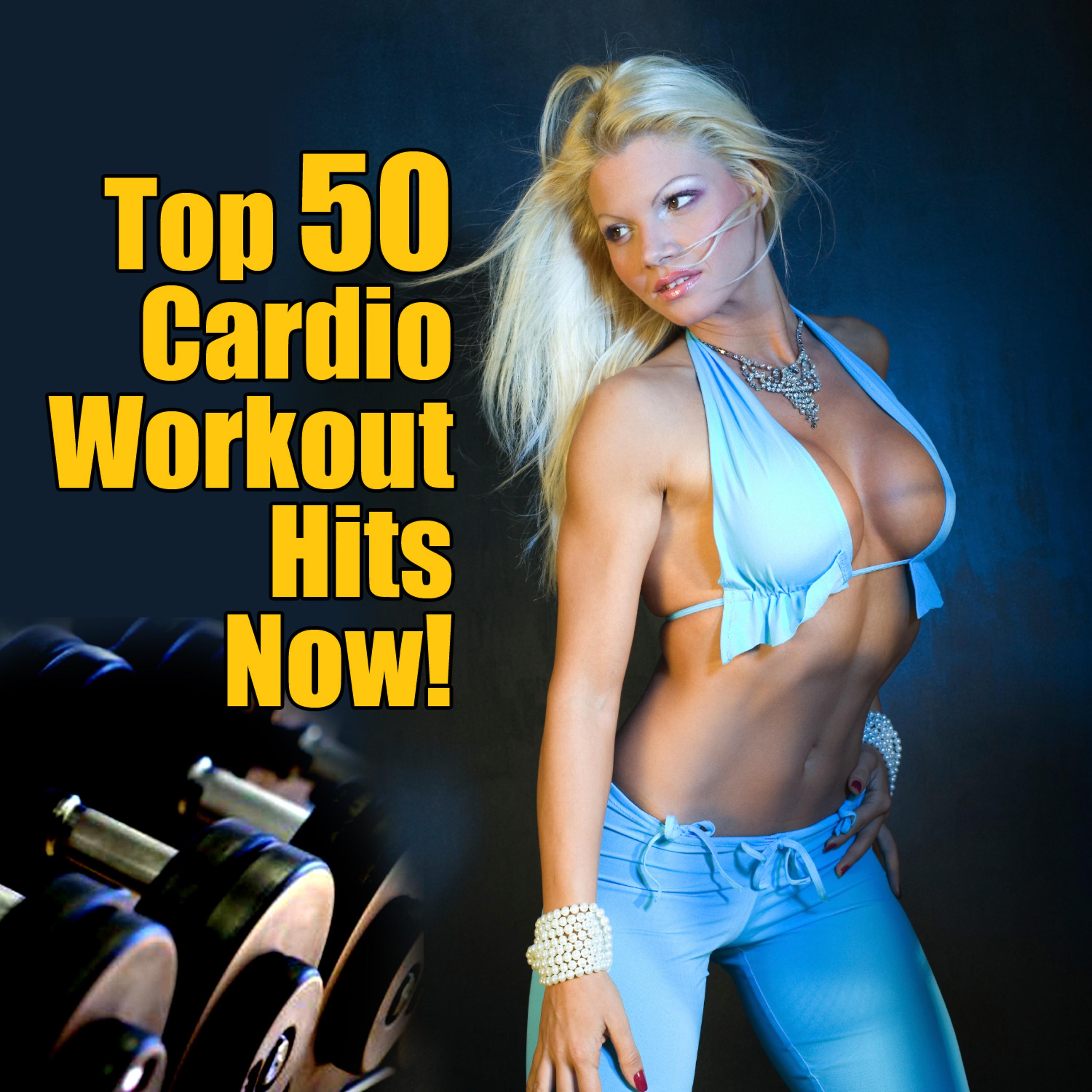 Постер альбома Top 50 Cardio Workout Hits Now!