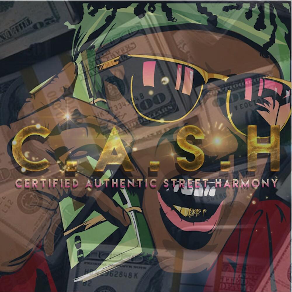 Постер альбома C.A.S.H. (Certified Authentic Street Harmony)