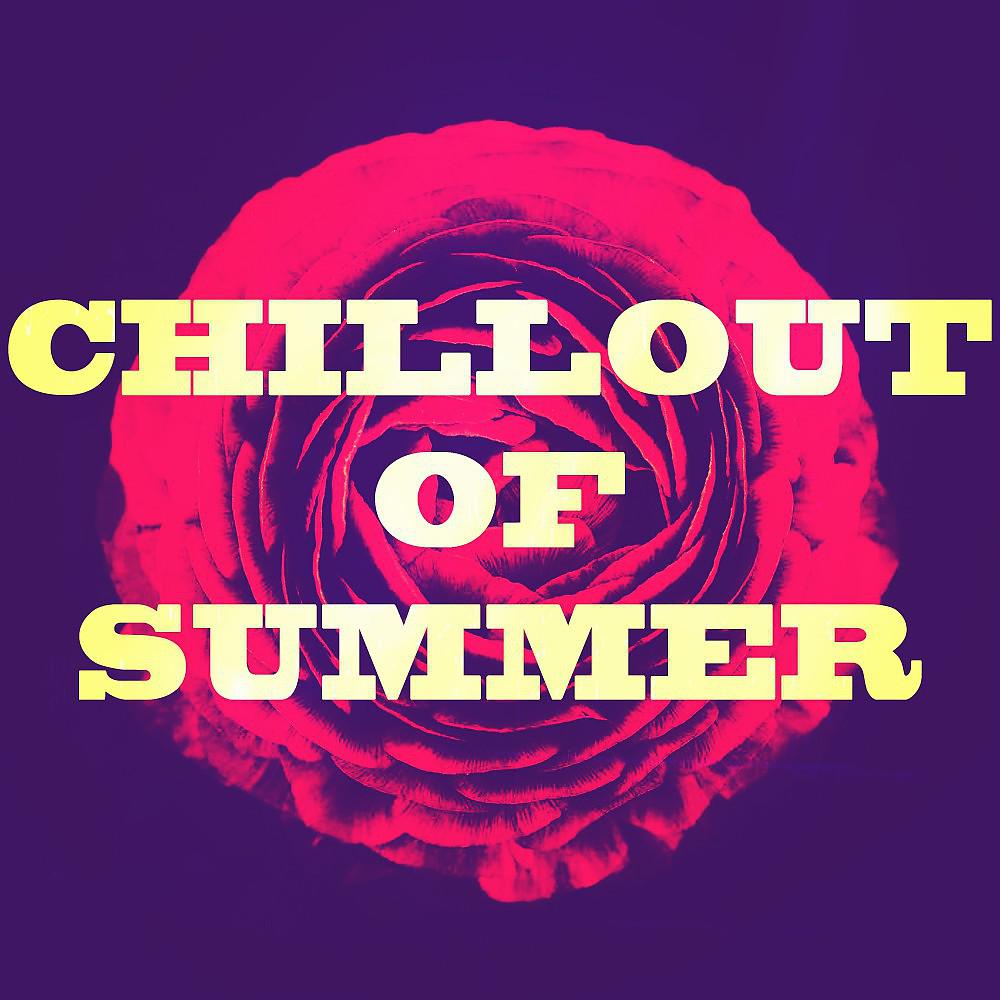 Постер альбома Chillout of Summer 2018