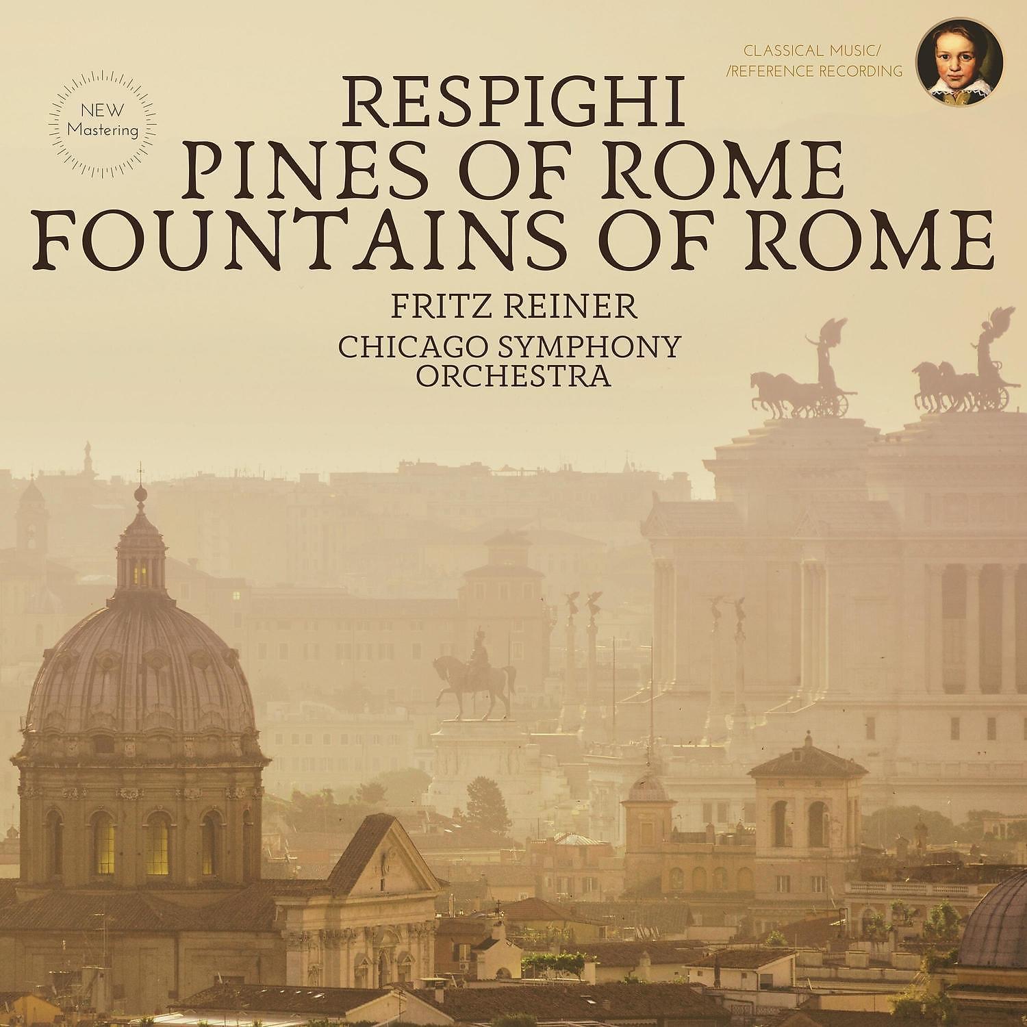 Постер альбома Respighi: Pines of Rome, Fountains of Rome by Fritz Reiner