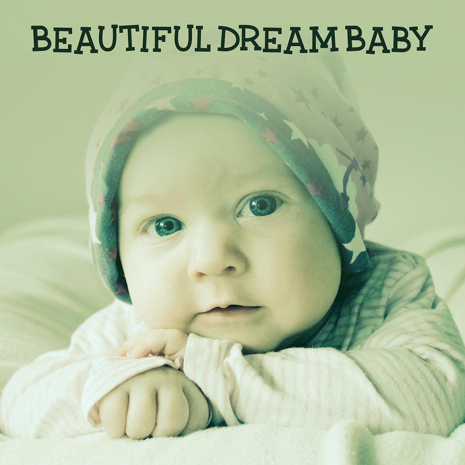 Постер альбома Beautiful Dream Baby - Cradle Song, Lull to Sleep, Kiss from Mother, Warm blankets and a Soft Pillow, Large Cuddly, Rest After an Active Day