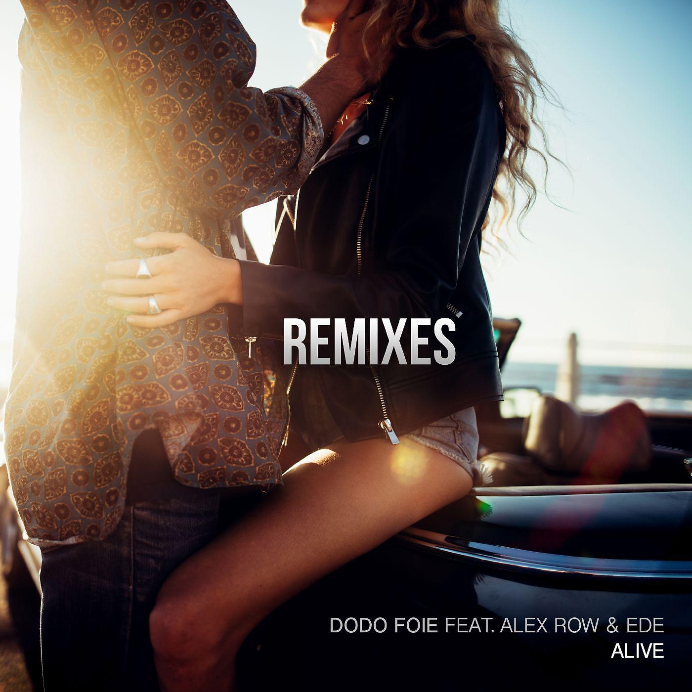 Постер альбома Alive (feat. Alex Row & Ede) [Remixes]