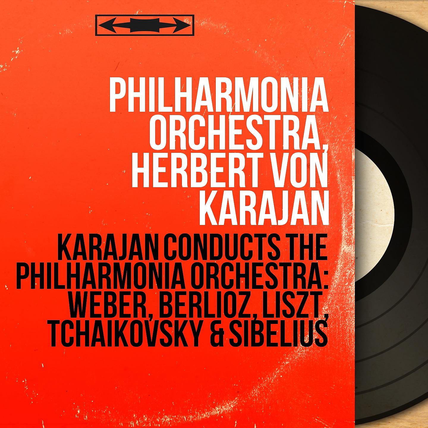 Постер альбома Karajan Conducts the Philharmonia Orchestra: Weber, Berlioz, Liszt, Tchaikovsky & Sibelius