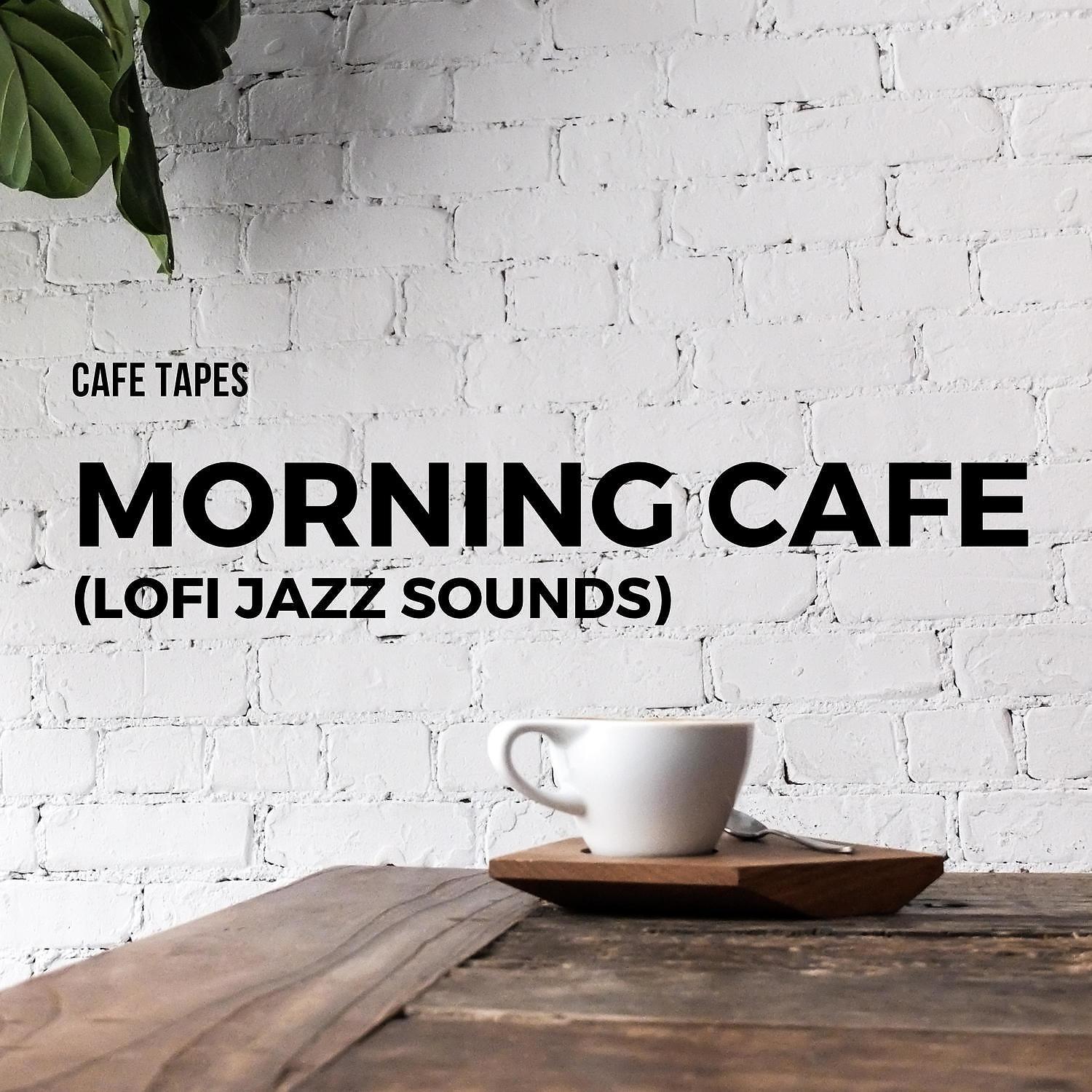 Постер альбома Morning Cafe (Lofi Jazz Sounds)