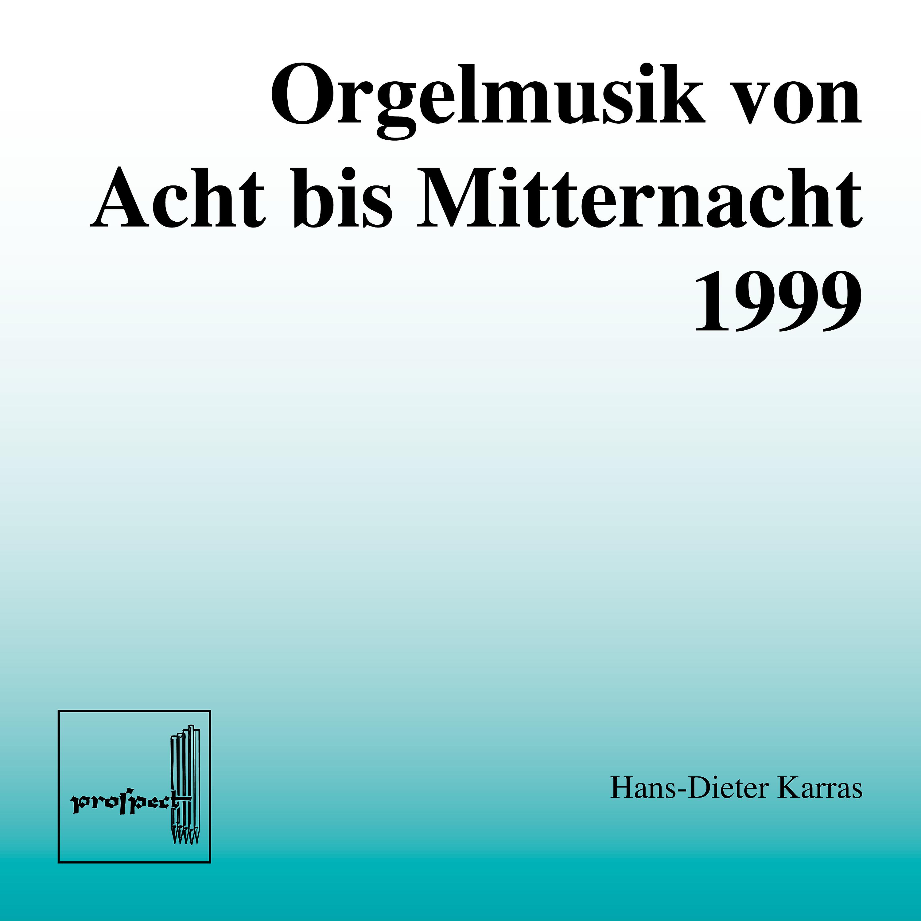 Постер альбома Orgelmusik von Acht bis Mitternacht 1999