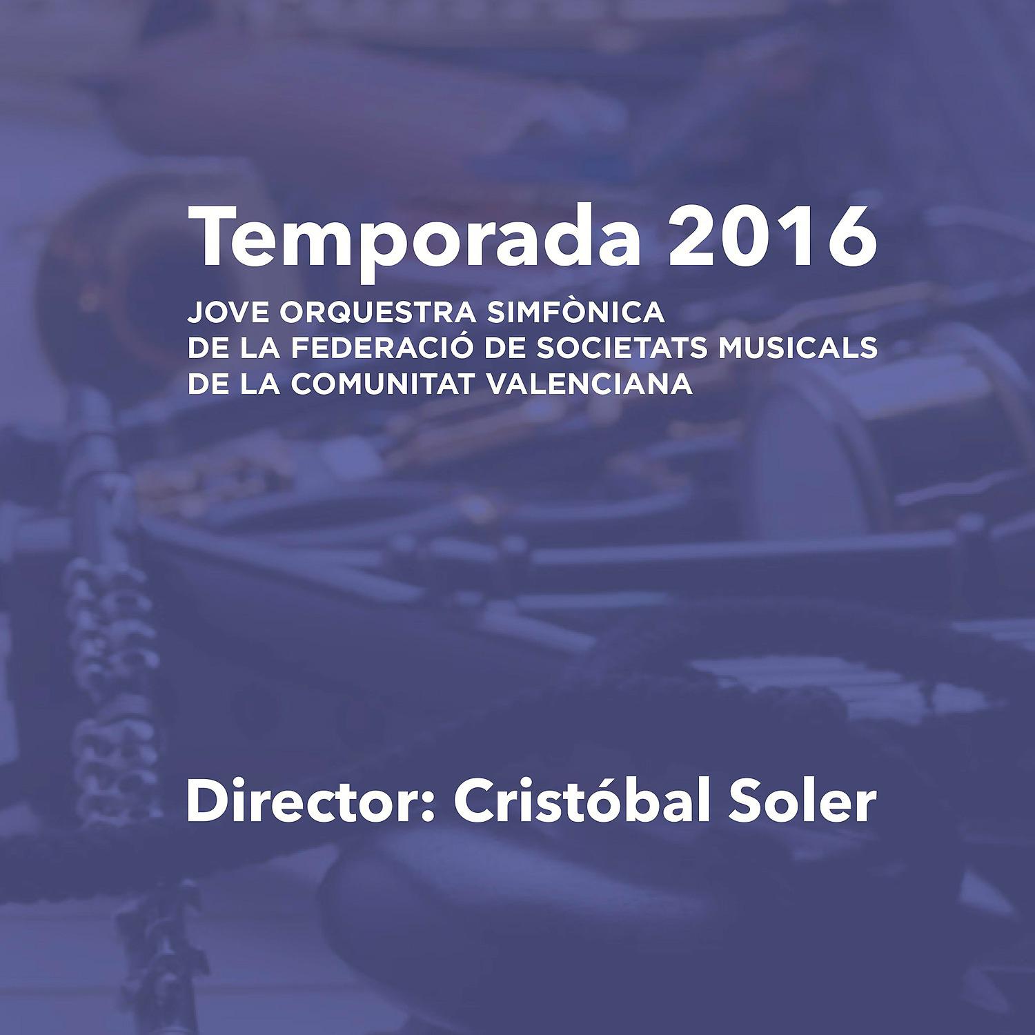 Постер альбома Jove Orquestra Simfònica de la Federació de Societats Musicals de la Comunitat Valenciana Temporada 2016
