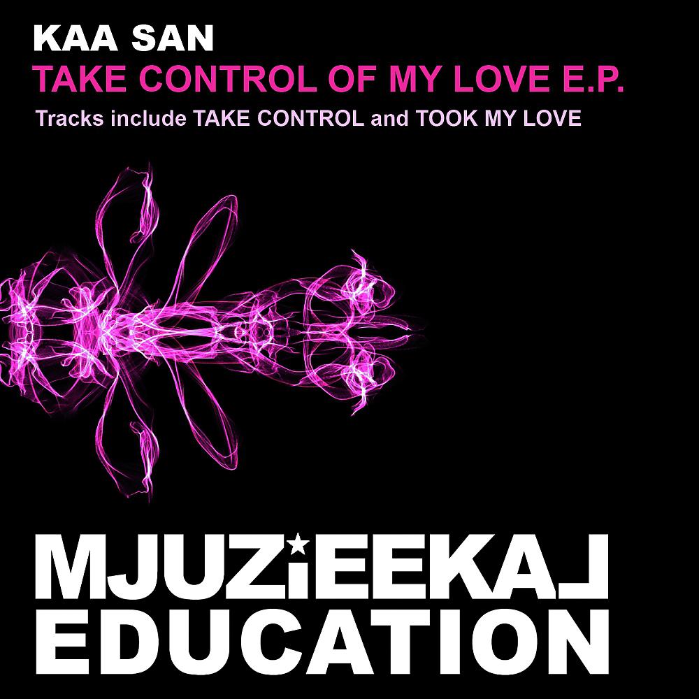Постер альбома Take Control Of My Love E.P.