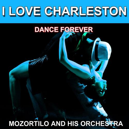 Постер альбома I Love Charleston (Dance Forever)