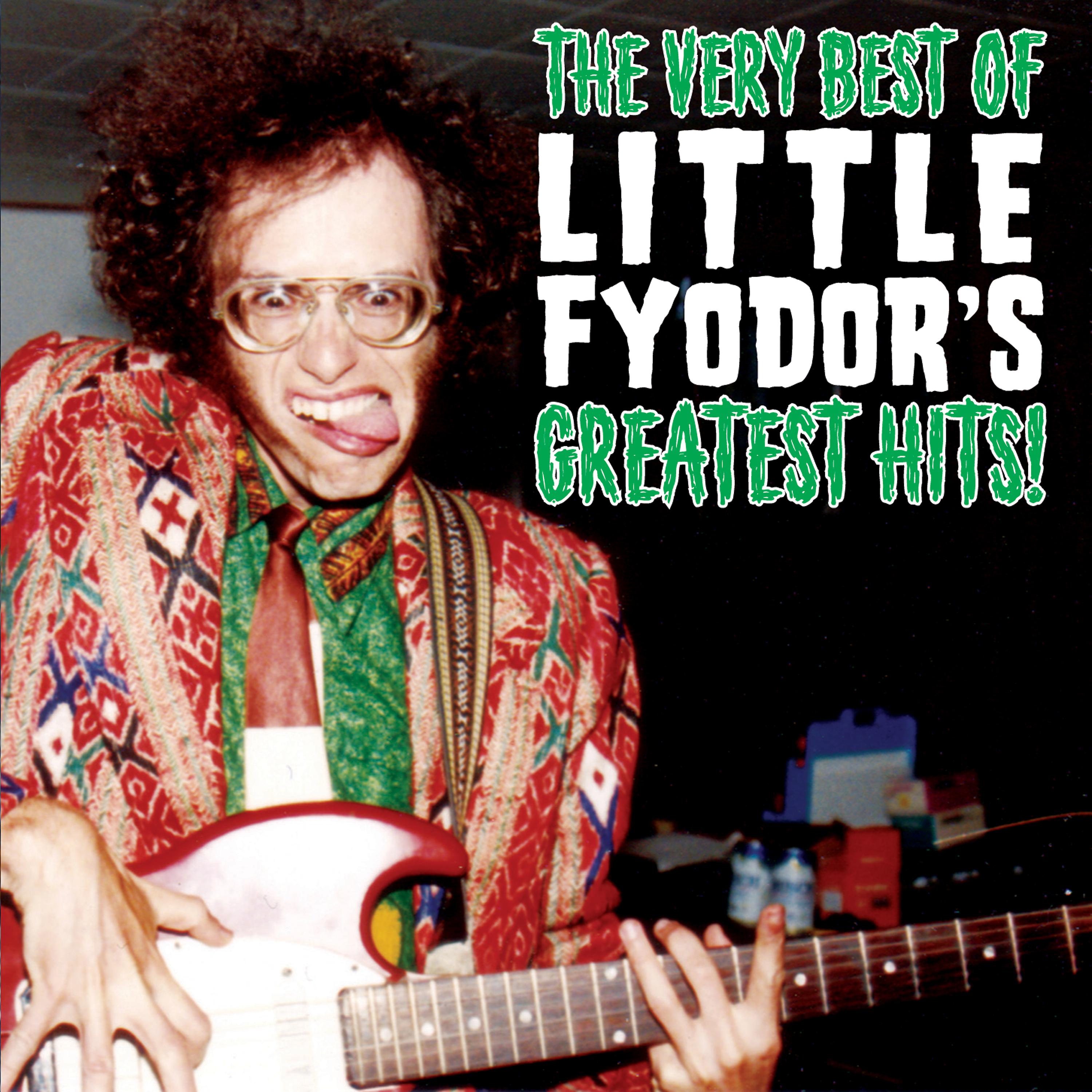 Постер альбома The Very Best of Little Fyodor's Greatest Hits!
