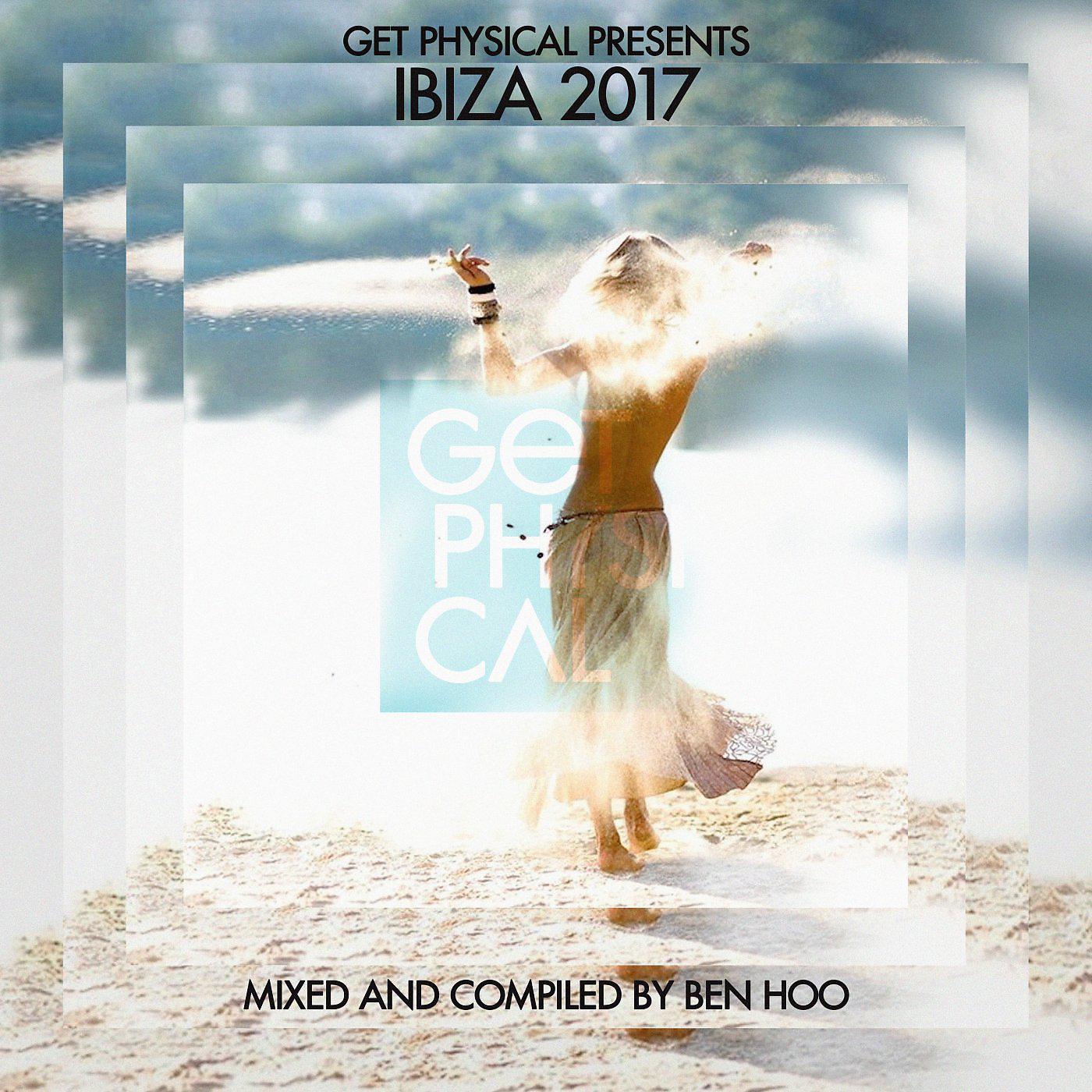 Постер альбома Get Physical Presents: Ibiza 2017 - Compiled & Mixed by Ben Hoo