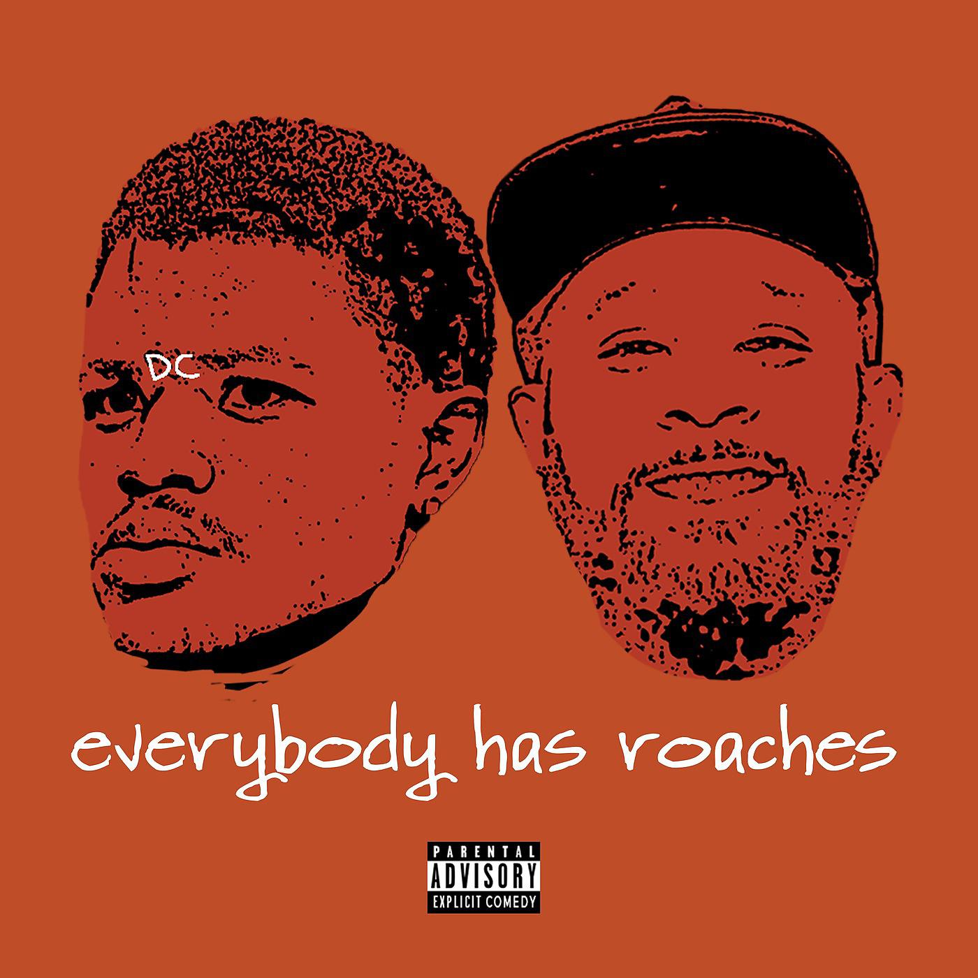 Постер альбома Everybody Has Roaches (feat. Fat and Paid)