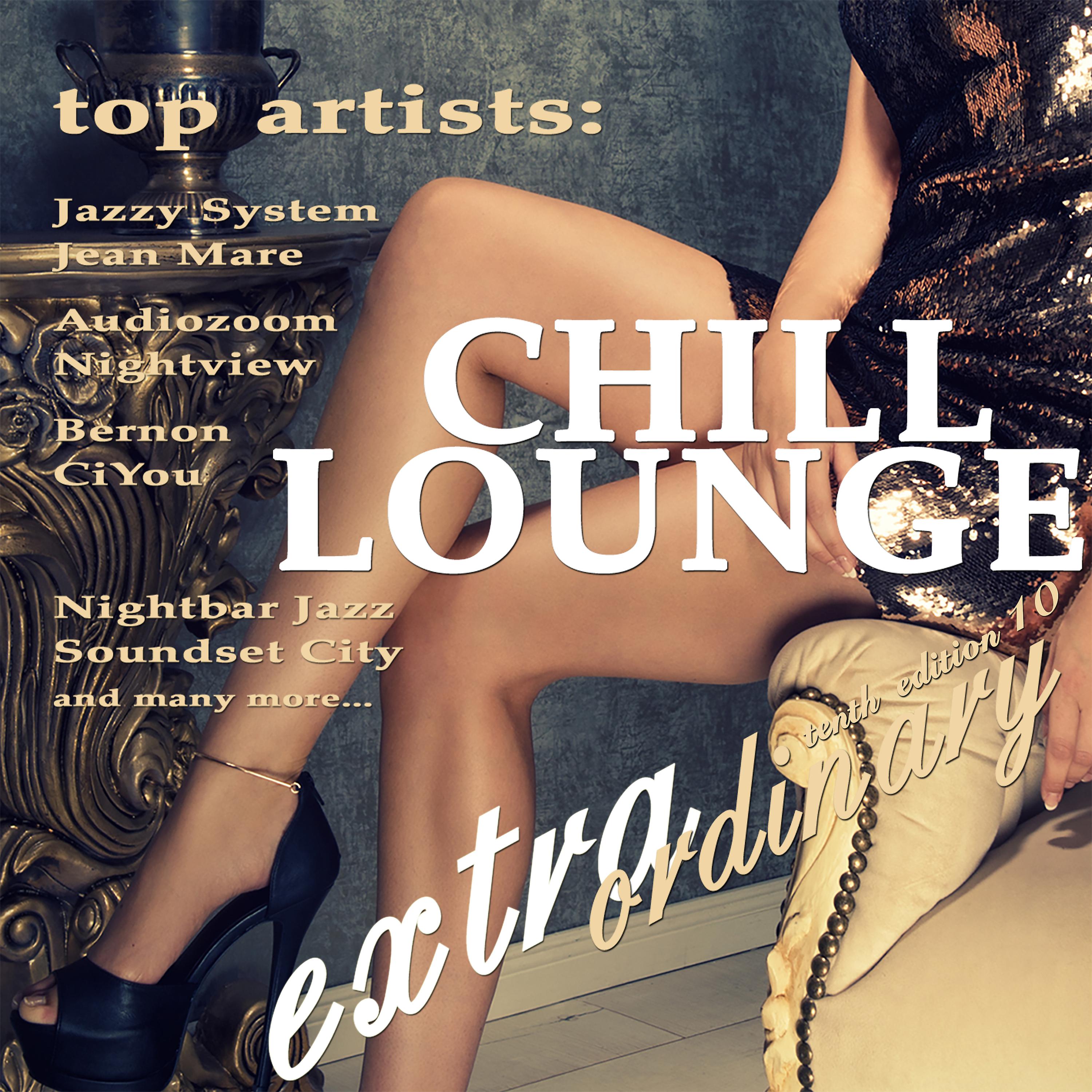 Постер альбома Extraordinary Chill Lounge, Vol. 10 (Best of Downbeat Chillout Lounge Café Pearls)