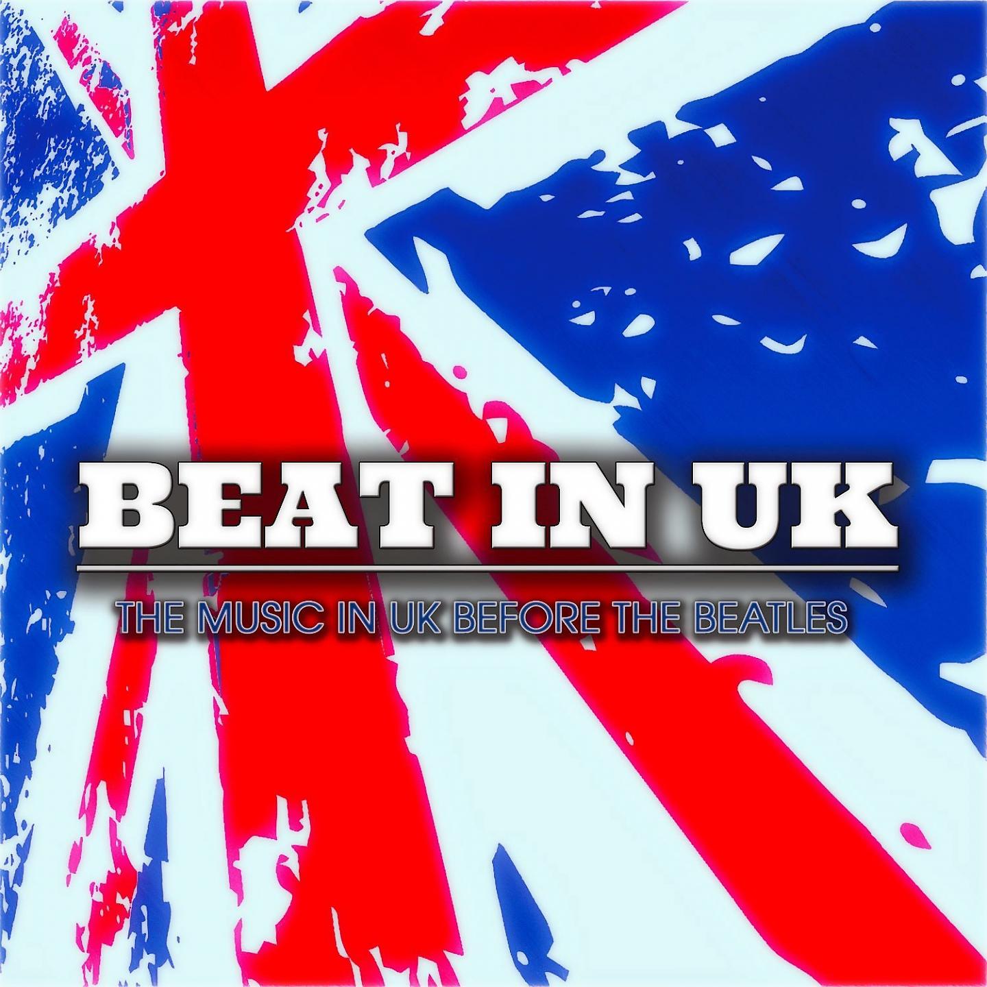 Постер альбома Beat in UK - The Music in UK Before the Beatles