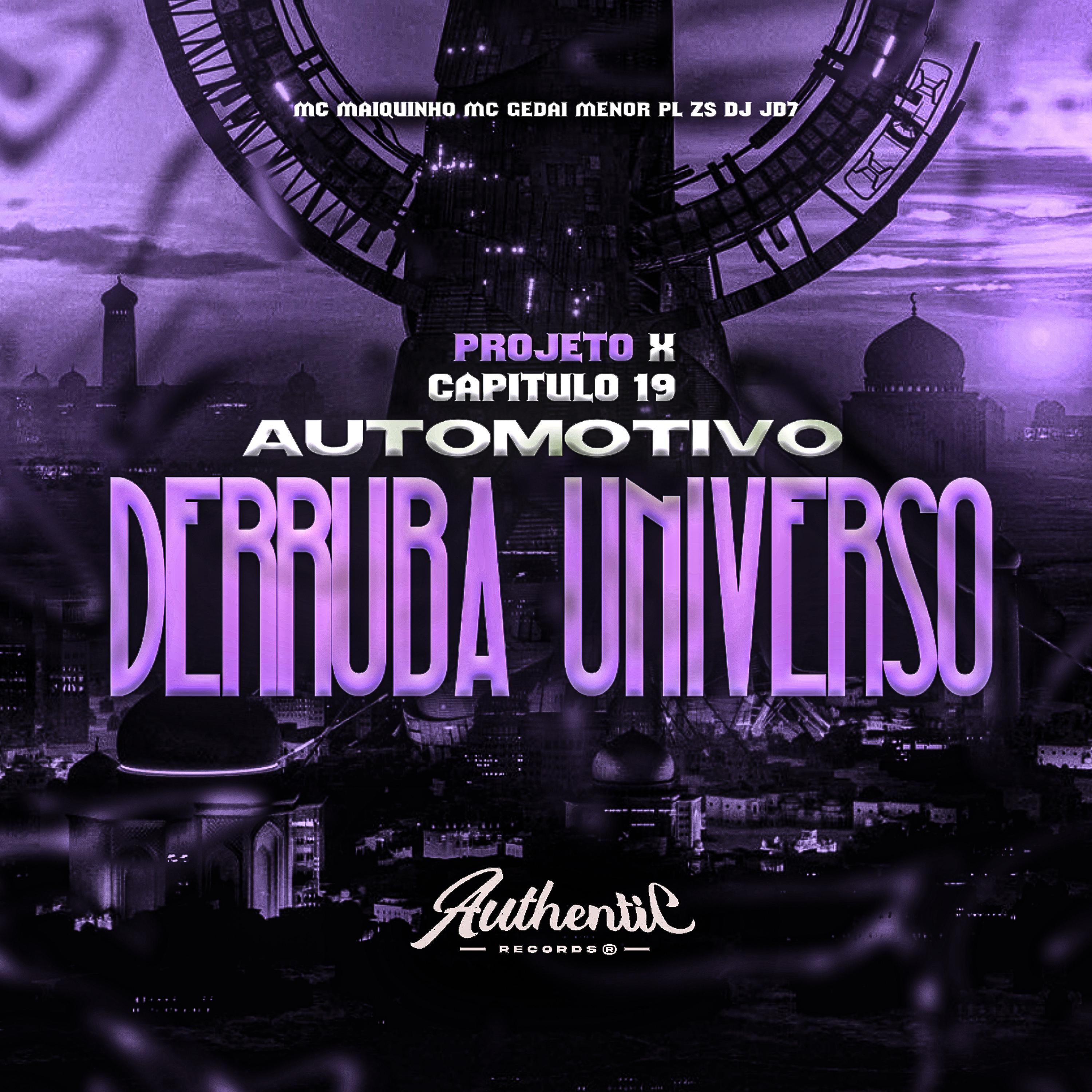 Постер альбома Projeto X Capitulo 19 Automotivo Derruba Universo