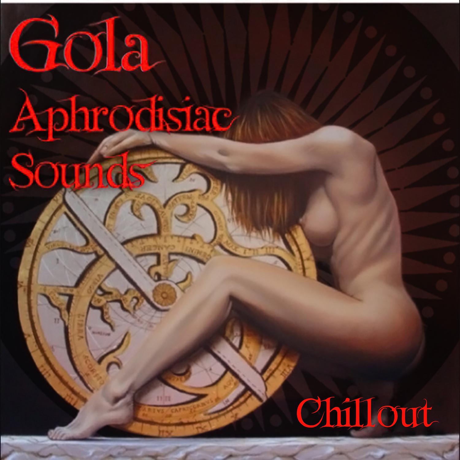 Постер альбома Gola Aphrodisiac Sounds: Chillout Obsession - Sensual Ambient Music