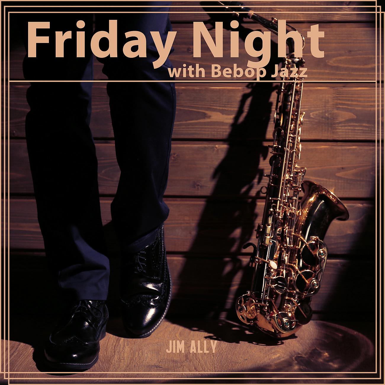 Постер альбома Friday Night with Bebop Jazz