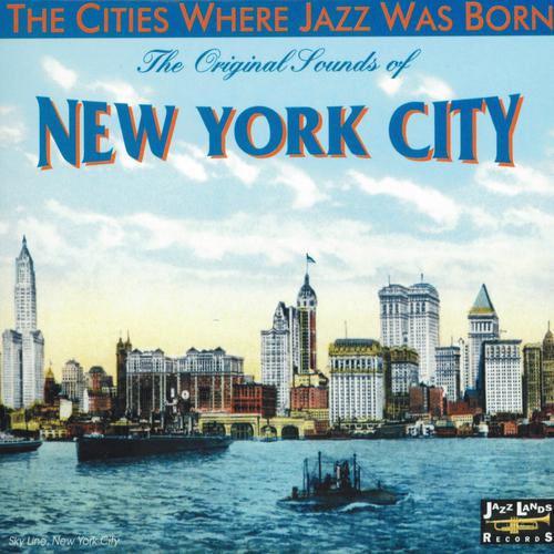 Постер альбома The Original Sounds of New York City (The Cities Where Jazz Was Born)
