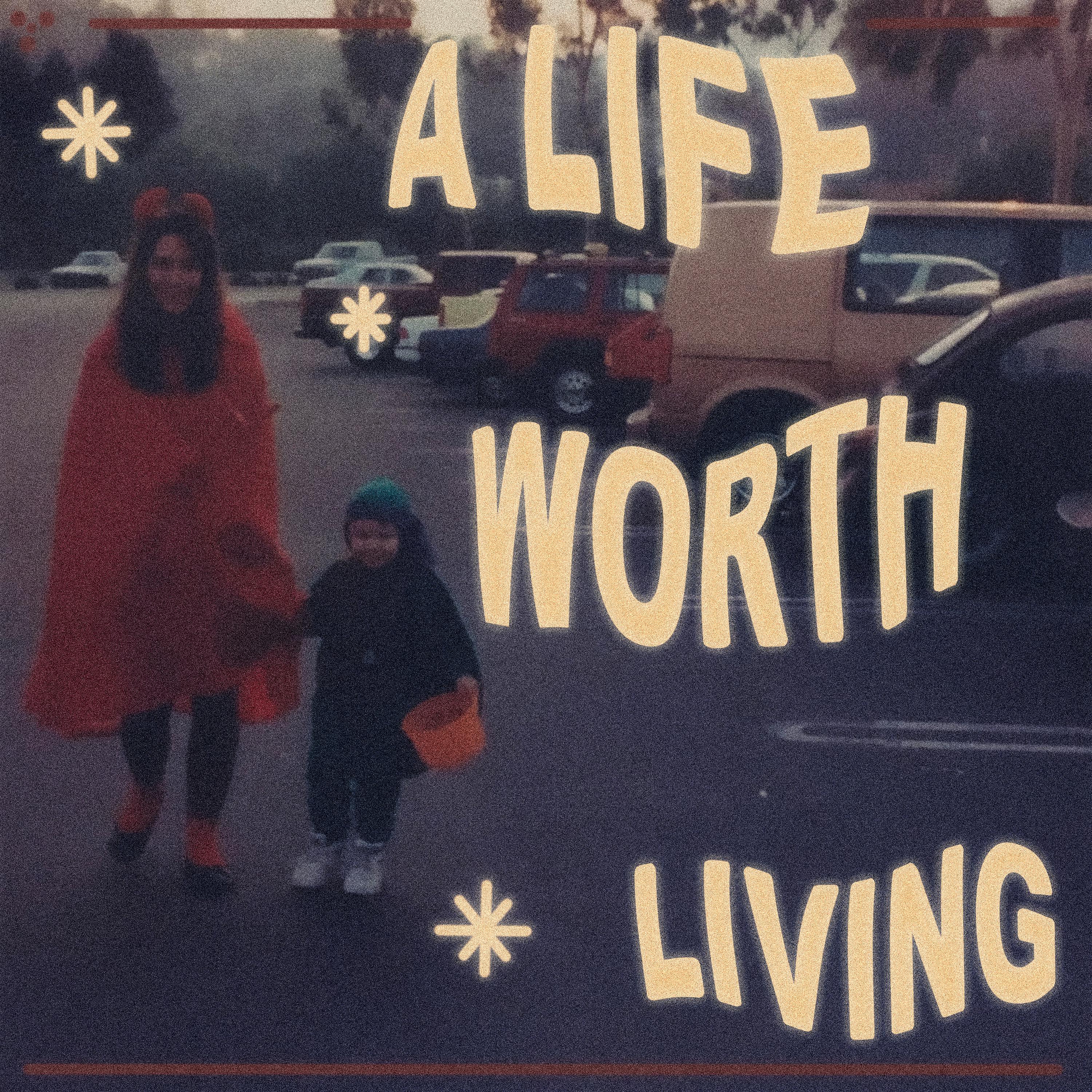 Постер альбома A Life Worth Living
