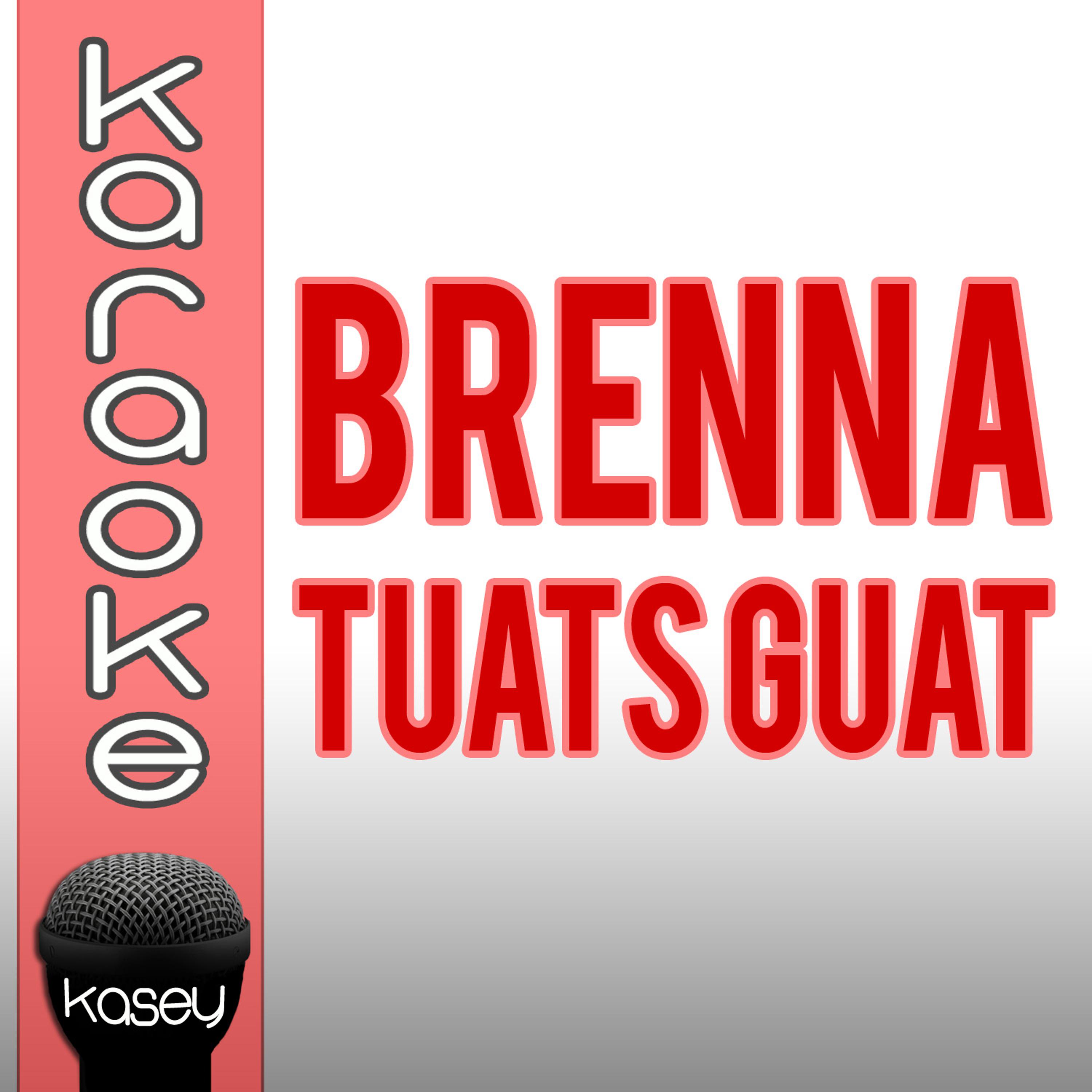 Постер альбома Brenna tuats guat (inkl. Karaoke-Version)