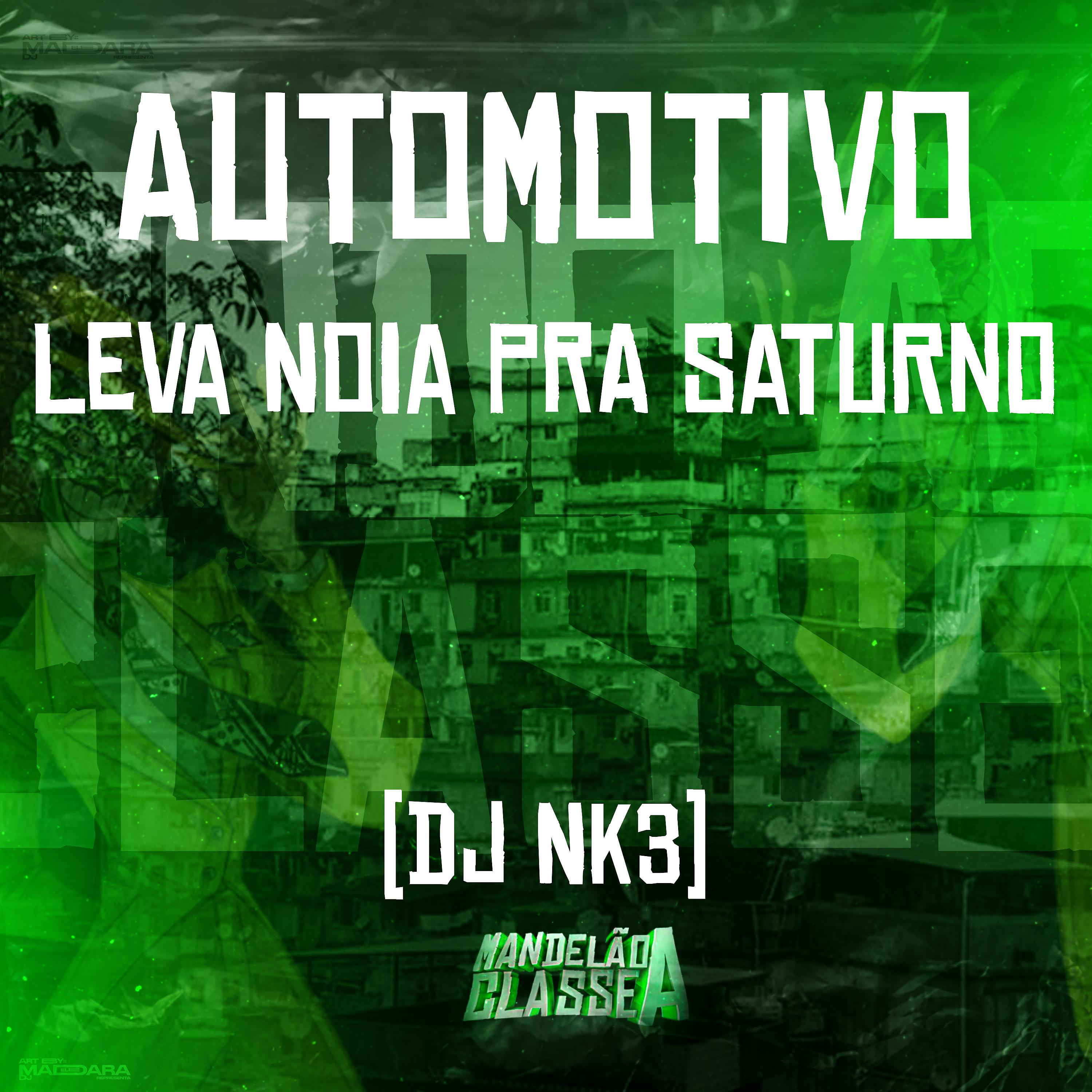 Постер альбома Automotivo Leva Noia pra Saturno