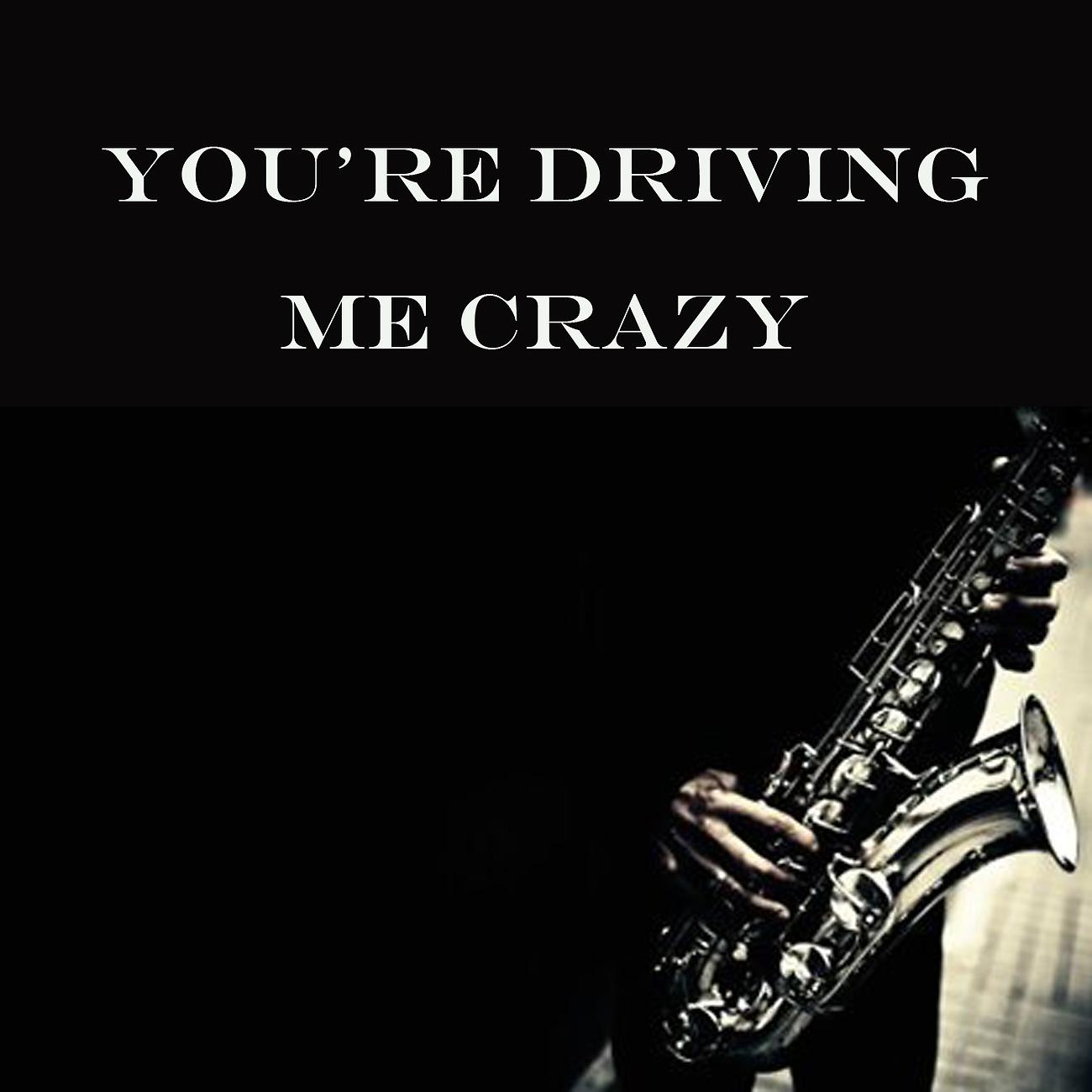 Постер альбома You're Driving Me Crazy