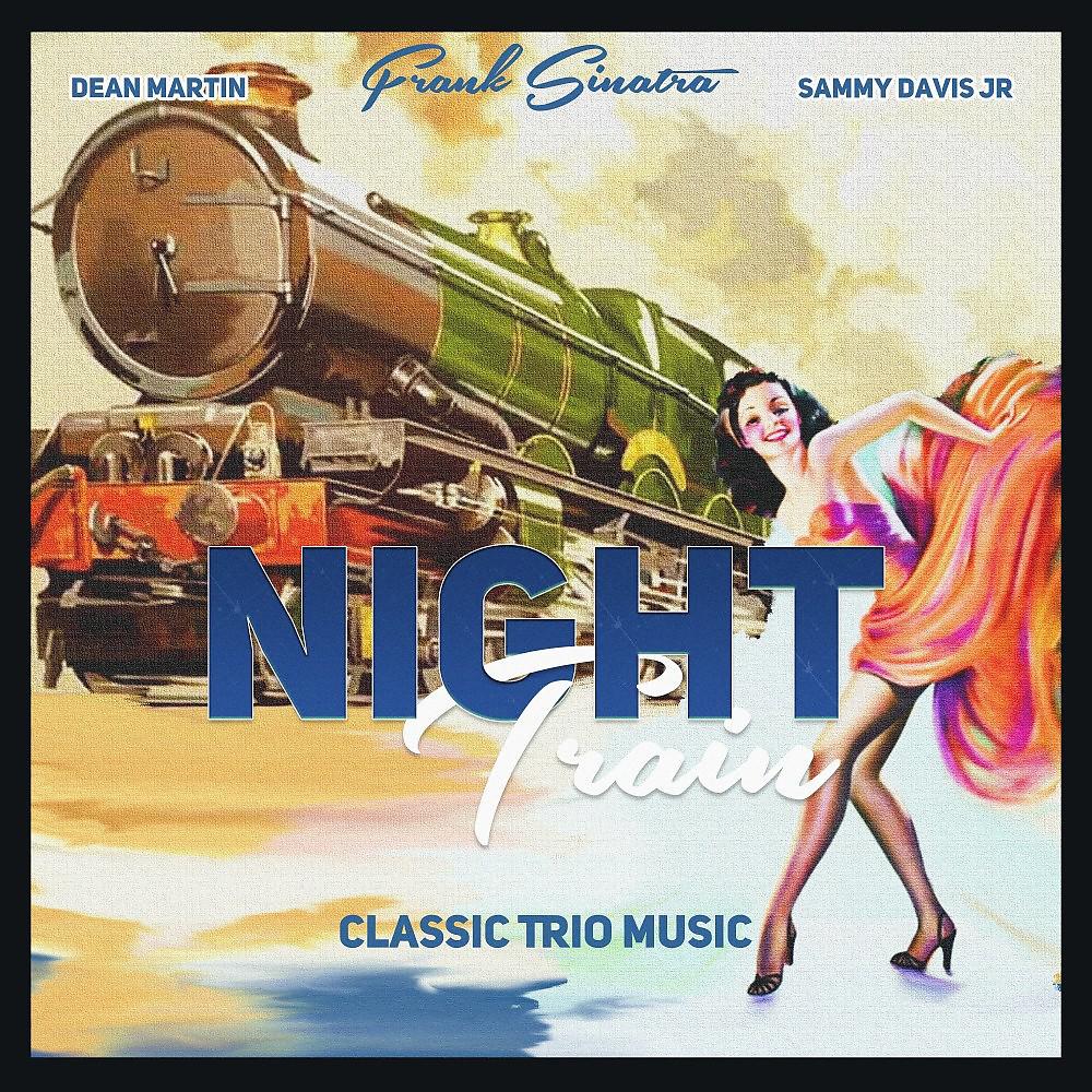 Постер альбома Night Train (Classic Trio Music)