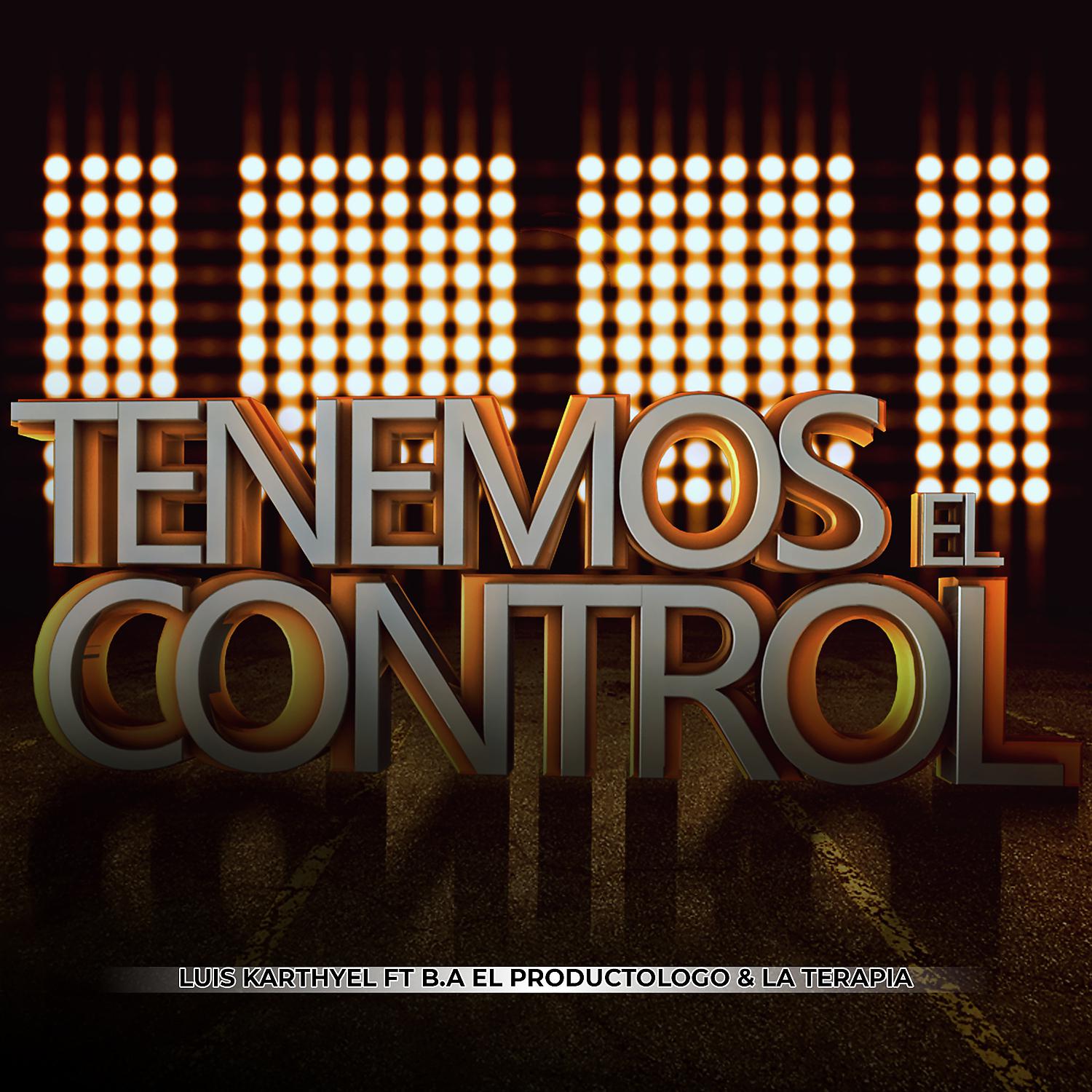 Постер альбома Tenemos El Control (feat. B.A El Productologo & La Terapia)