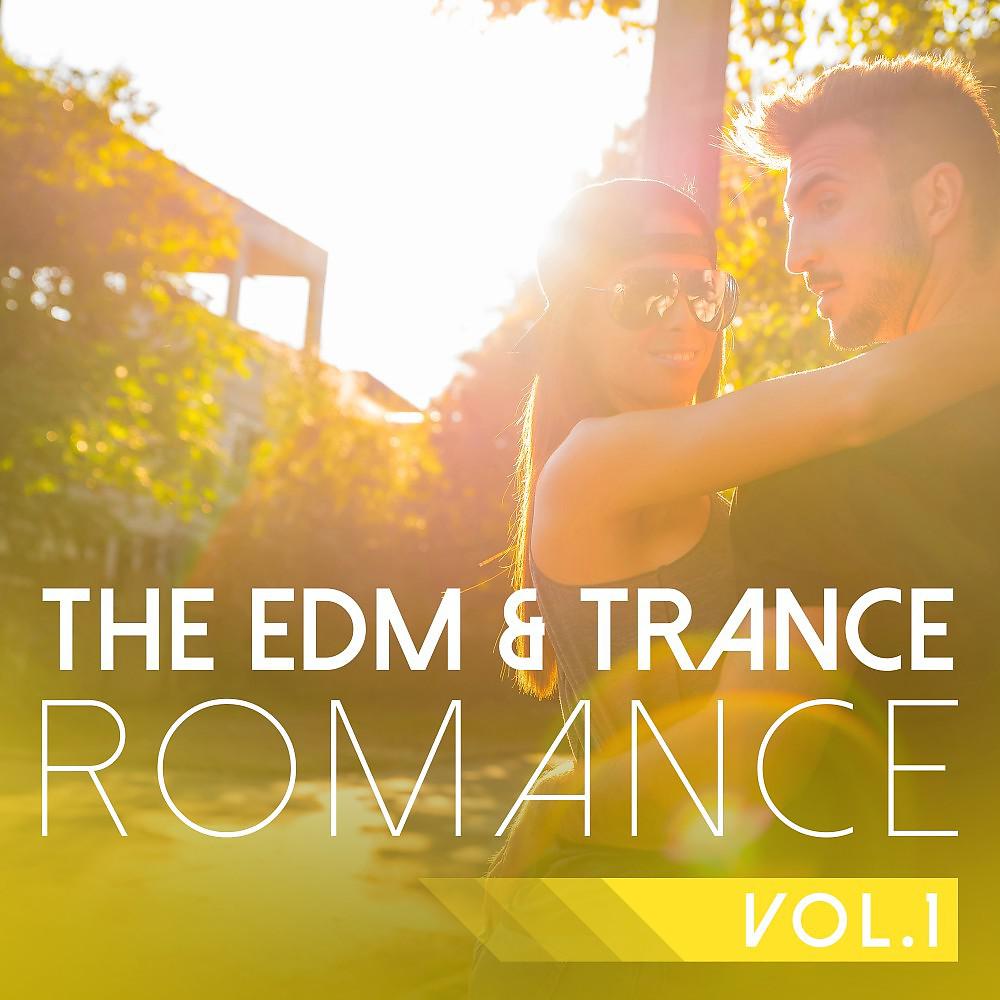 Постер альбома The EDM & Trance Romance, Vol. 1