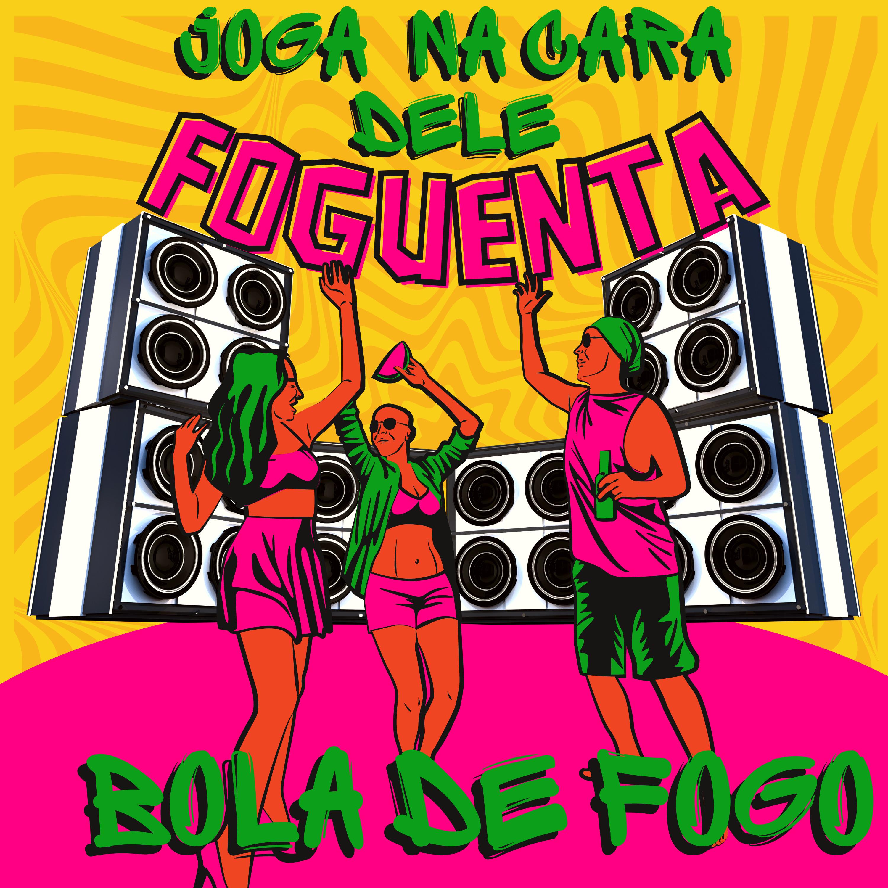 Постер альбома Joga na Cara Dele Foguenta