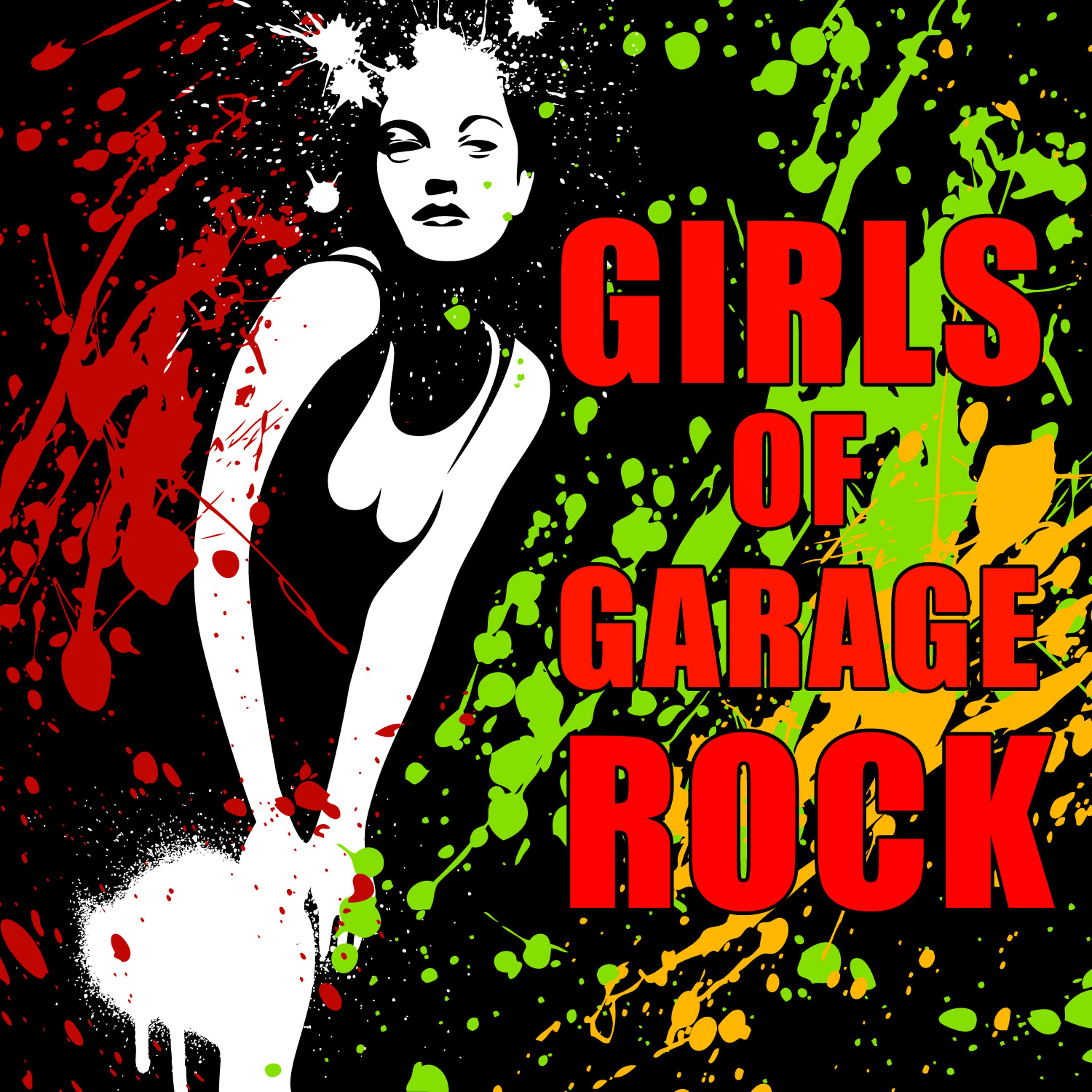 Постер альбома Girls of Garage Rock: The Best Garage Rock from Badass Rocker Girls.