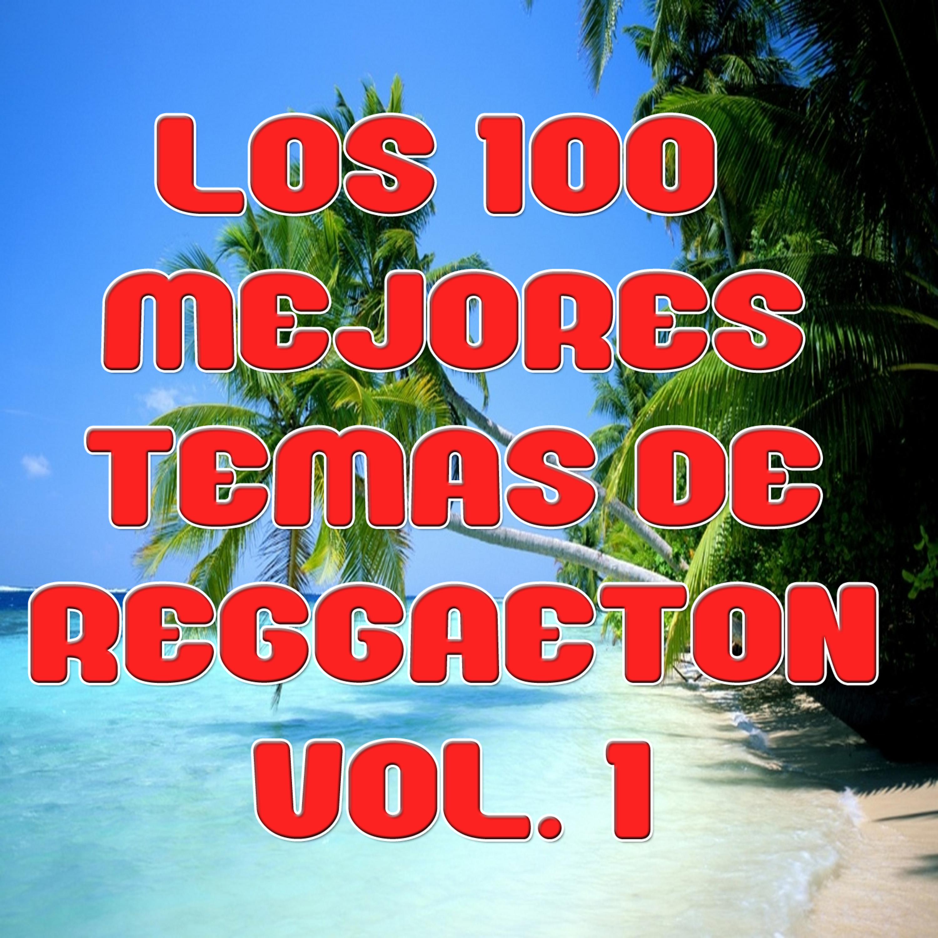 Постер альбома Los 100 mejores temas de Reggaeton Vol 1