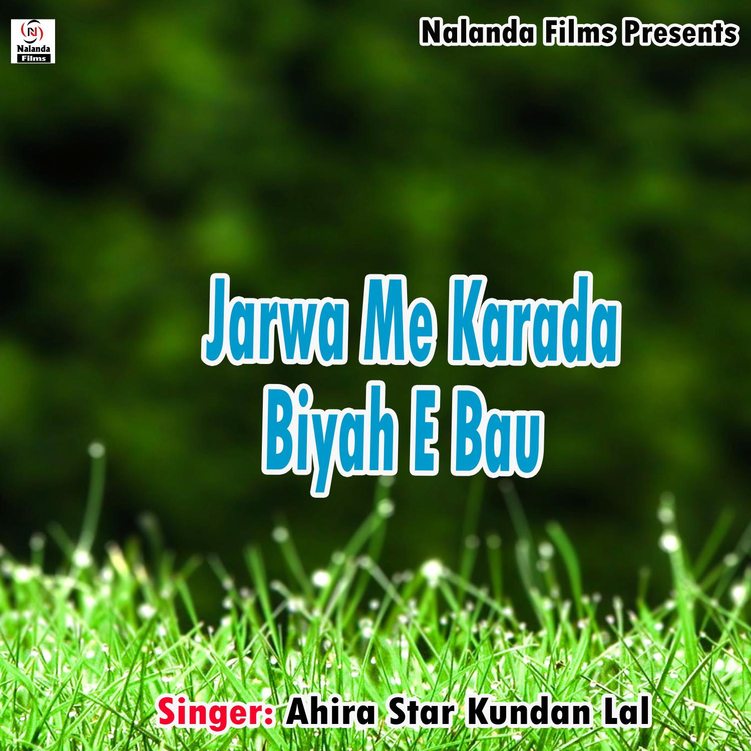 Постер альбома Jarwa Me Karada Biyah E Bau