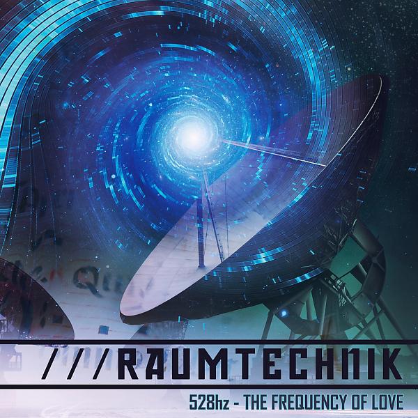 Постер альбома Raumtechnik-528HZ FREQUENCY OF LOVE