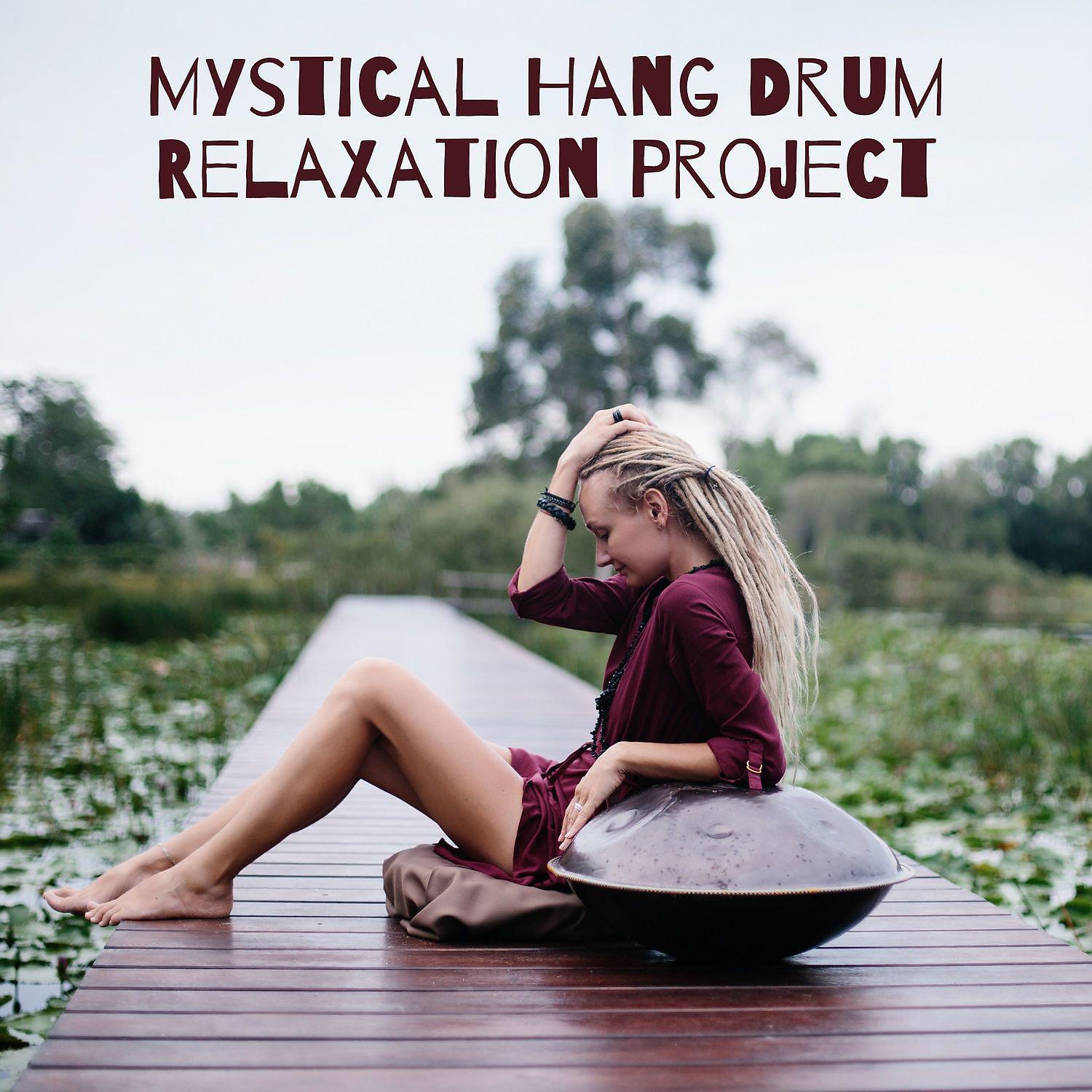 Постер альбома Mystical Hang Drum Relaxation Project