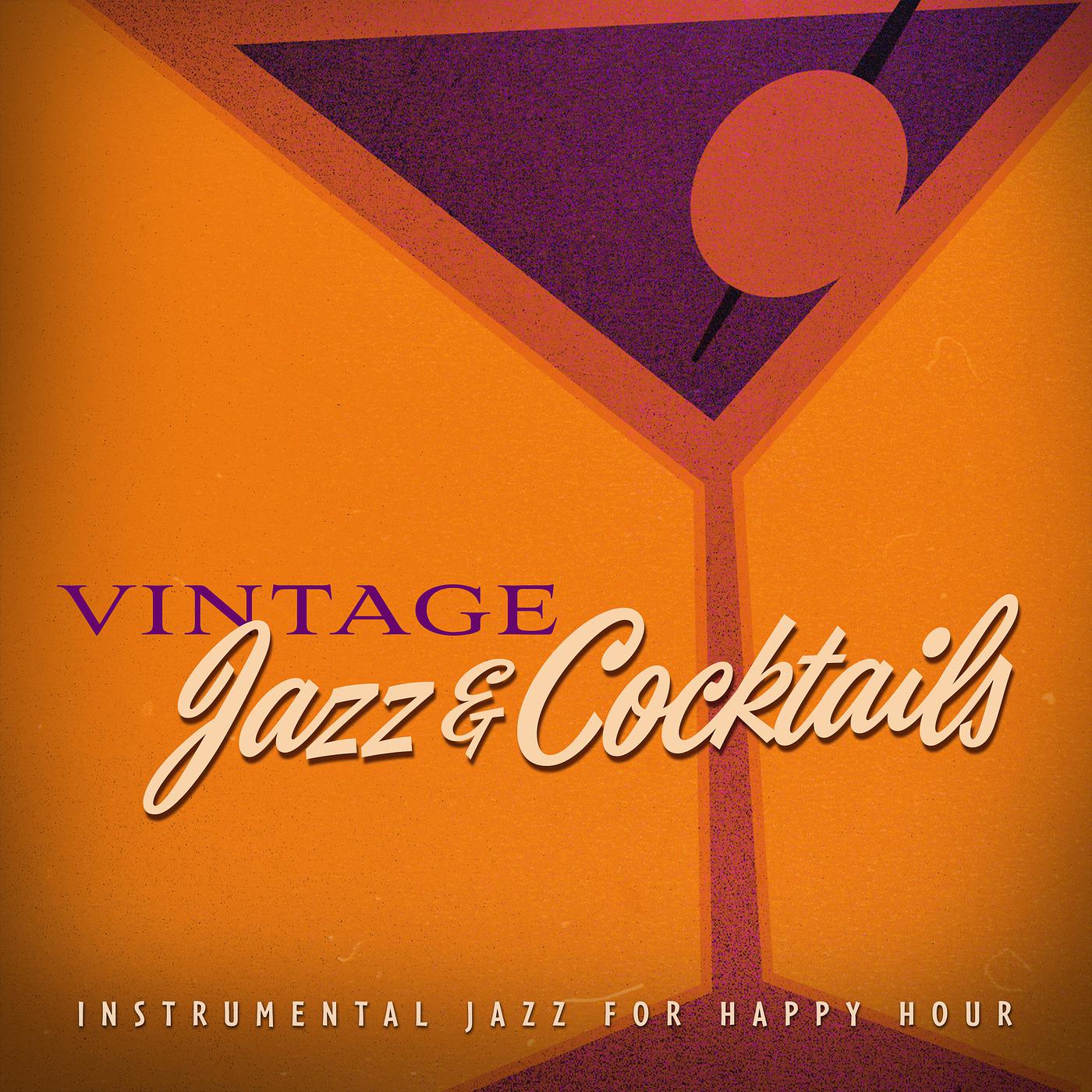 Постер альбома Vintage Jazz & Cocktails: Instrumental Jazz for Happy Hour