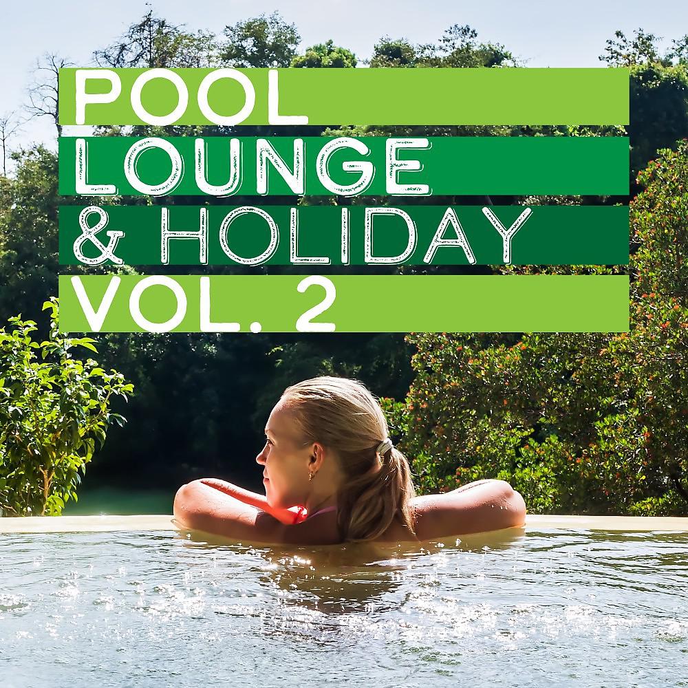 Постер альбома Pool, Lounge & Holiday, Vol. 2